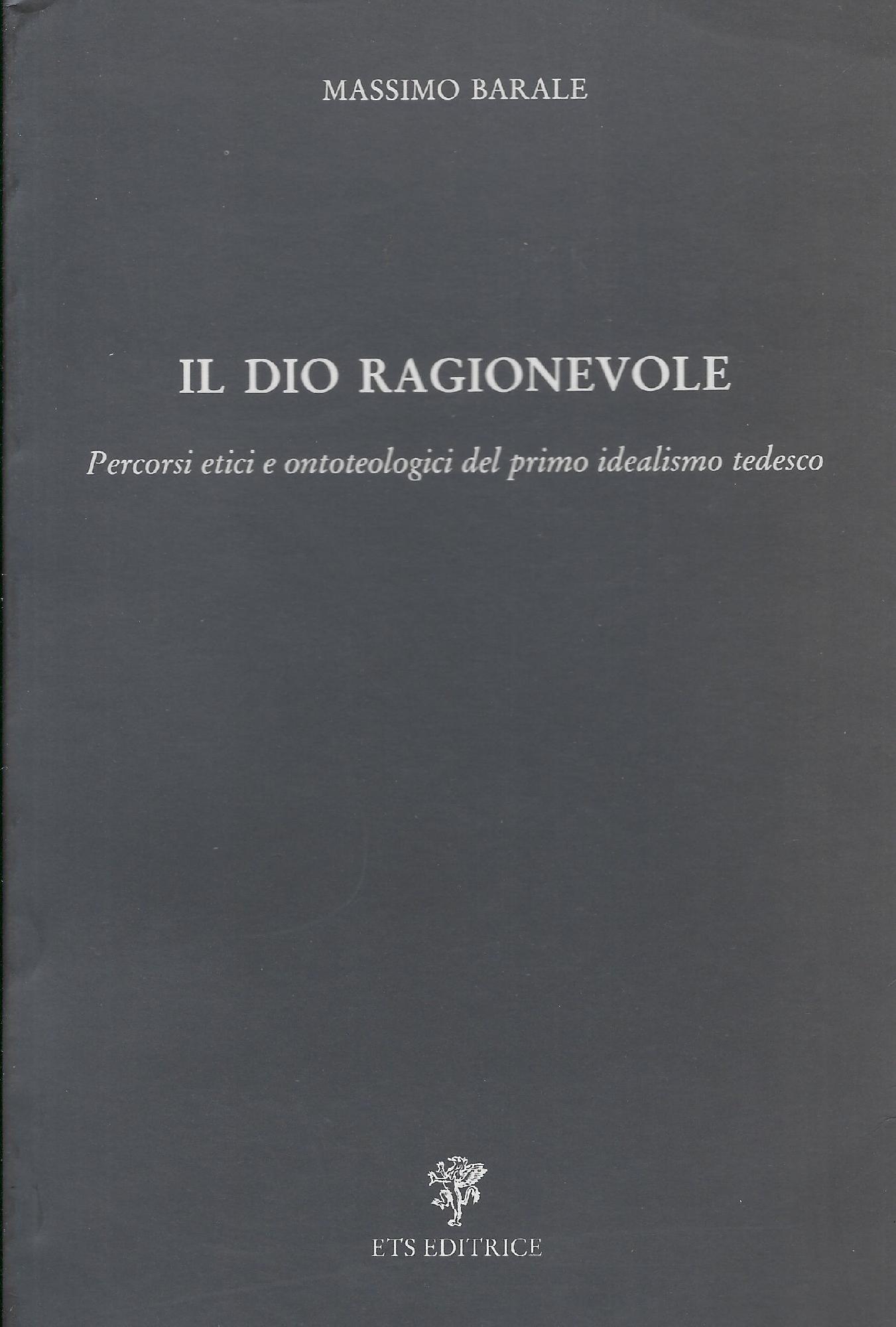 Il Dio ragionevole : percorsi etici e ontoteologici del primo …