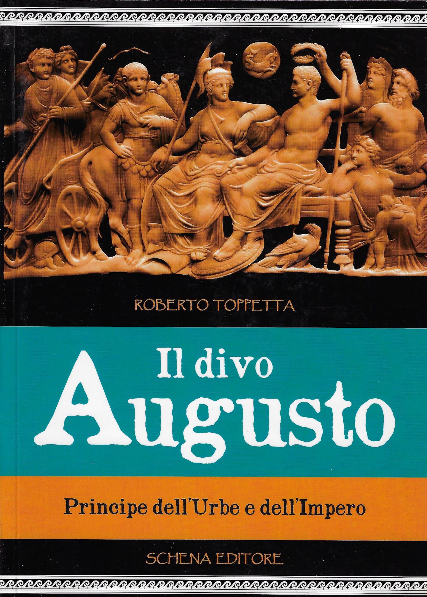 Il divo Augusto : principe dell'Urbe e dell'Impero