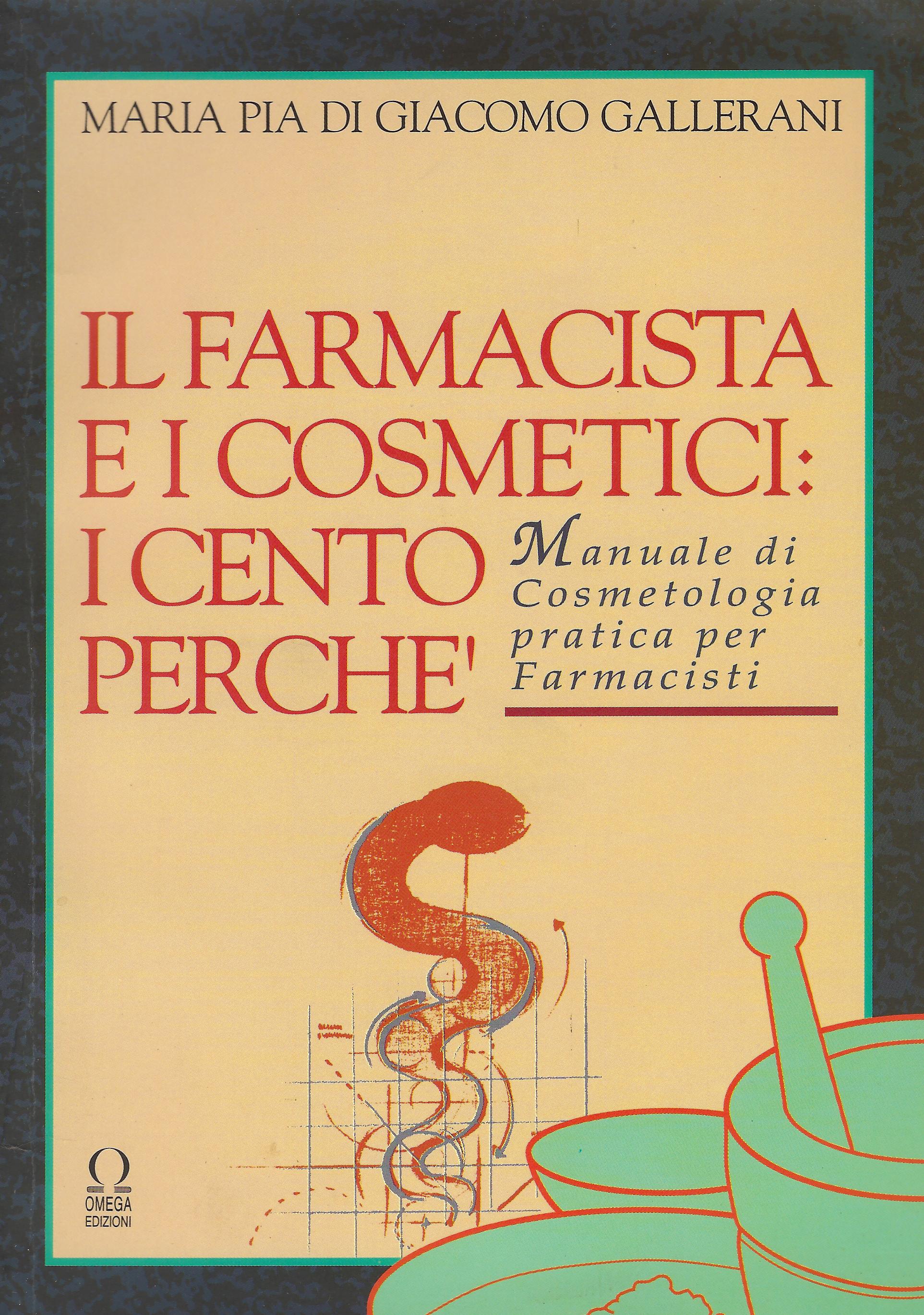 Il farmacista e i cosmetici : i cento perche',manuale di …