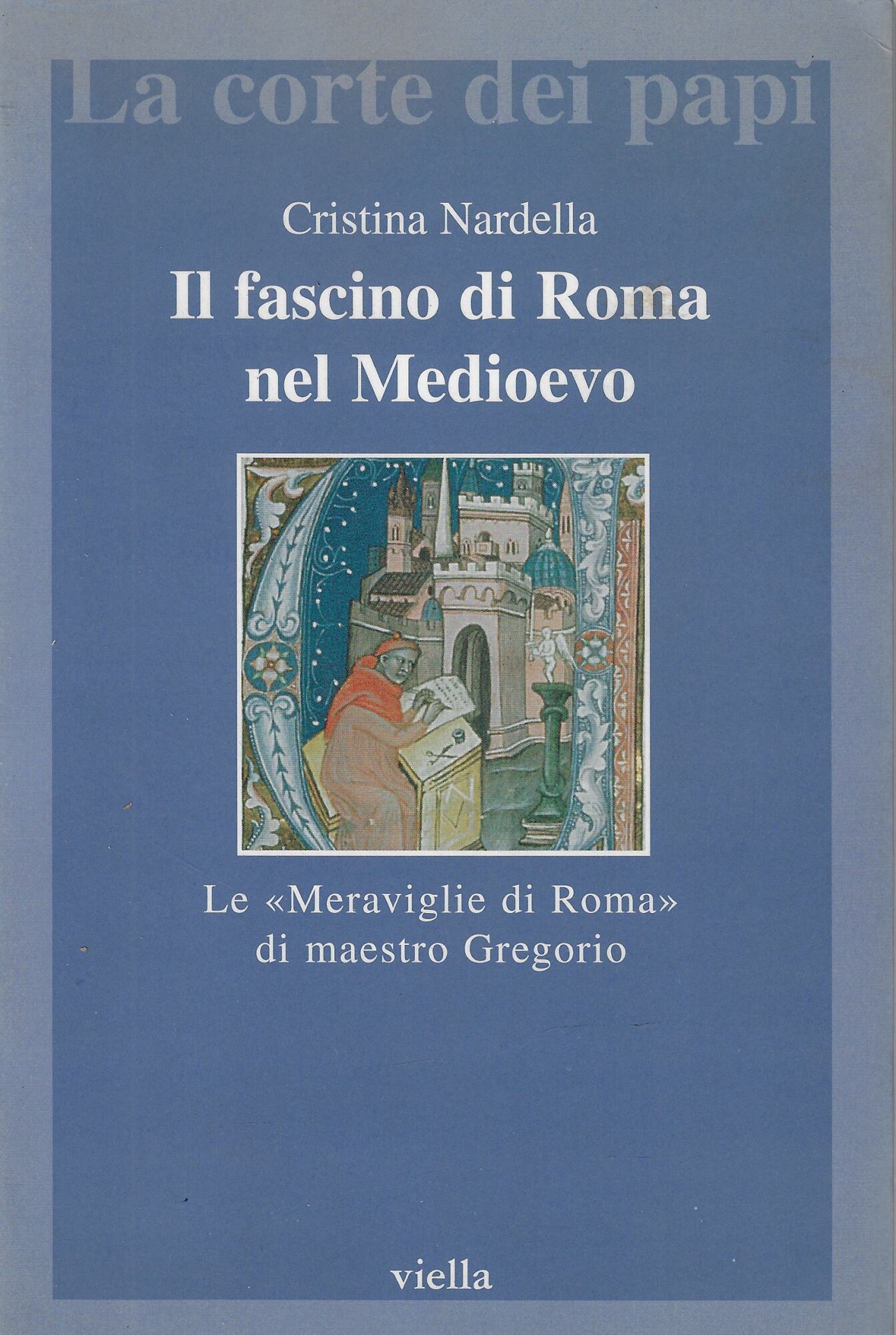 Il fascino di Roma nel Medioevo. Le «meraviglie di Roma» …