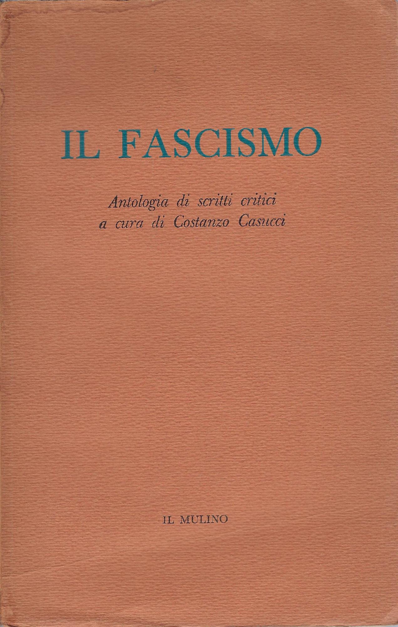 Il fascismo : antologia di scritti critici