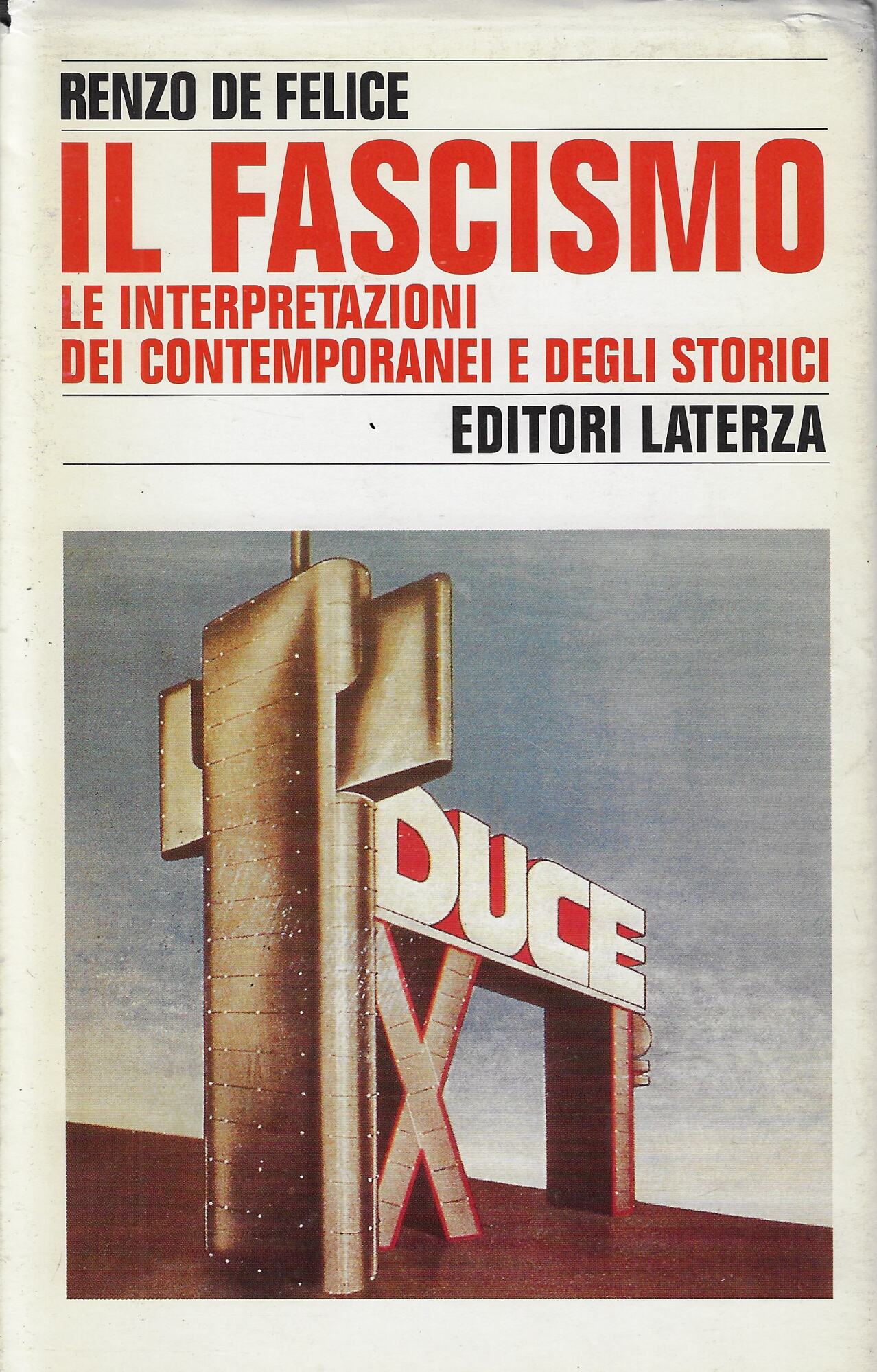Il fascismo. Le interpretazioni dei contemporanei e degli storici