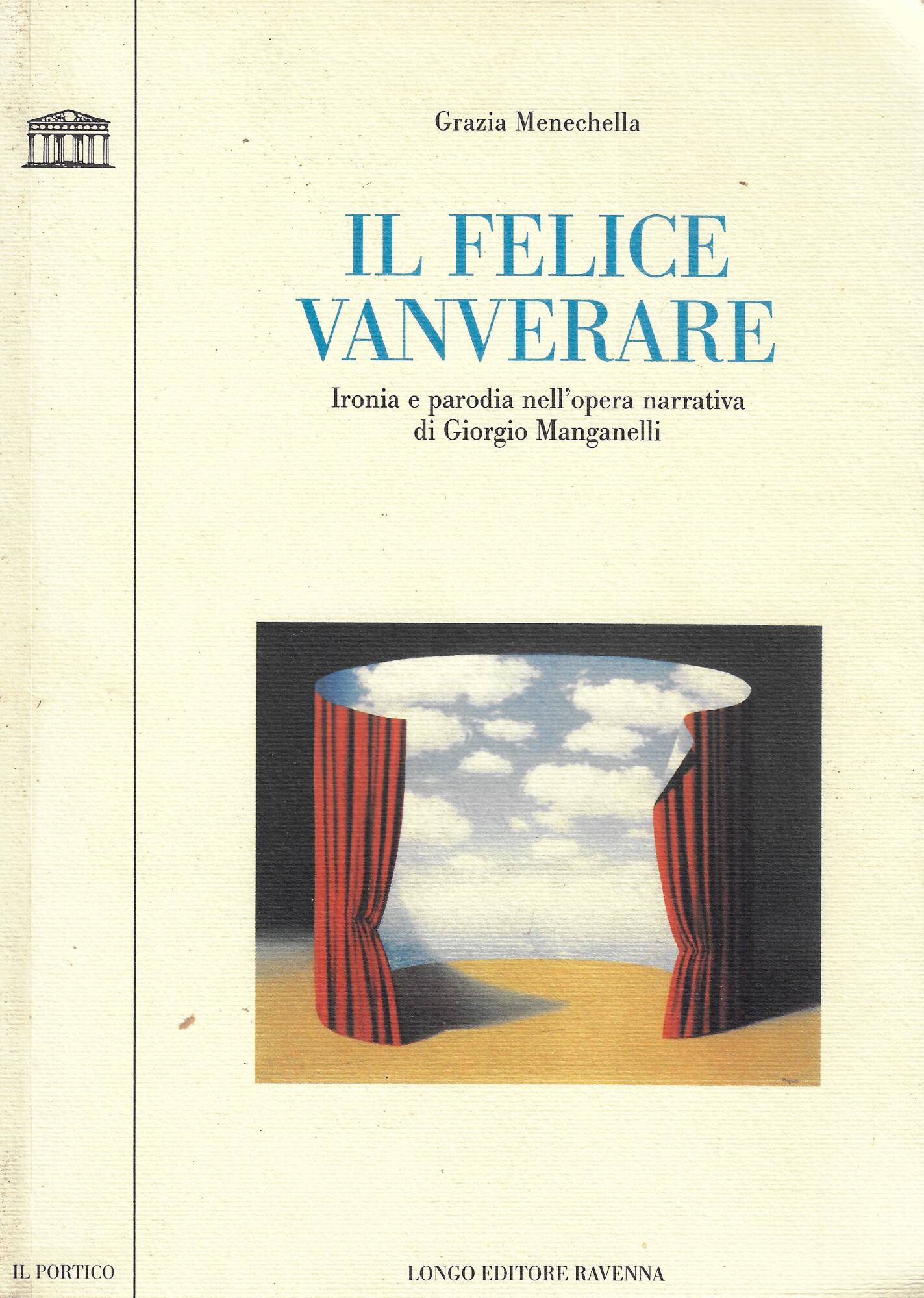 Il felice vanverare. Ironia e parodia nell'opera narrativa di Giorgio …