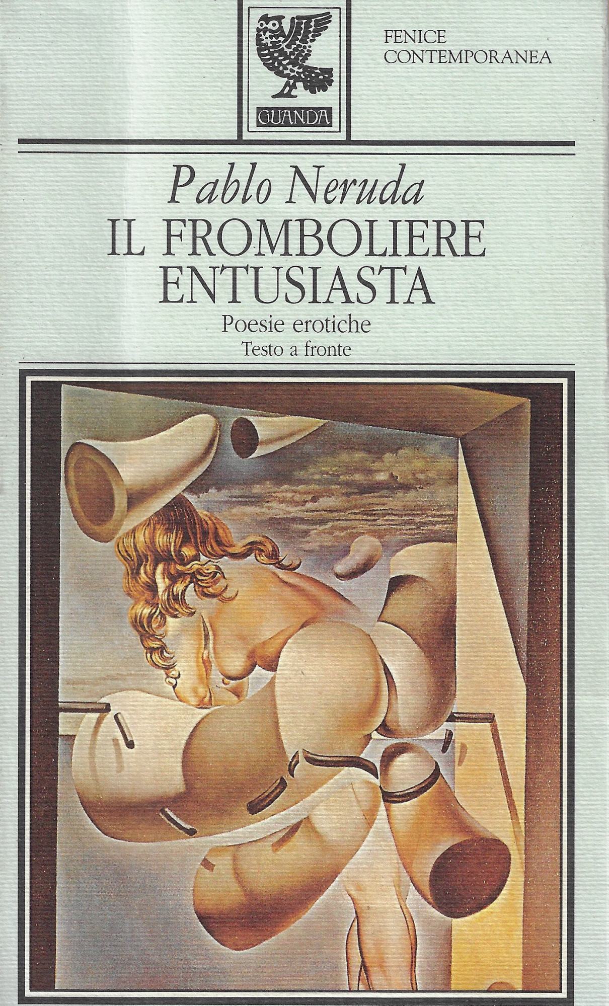 Il fromboliere entusiasta. Poesie erotiche