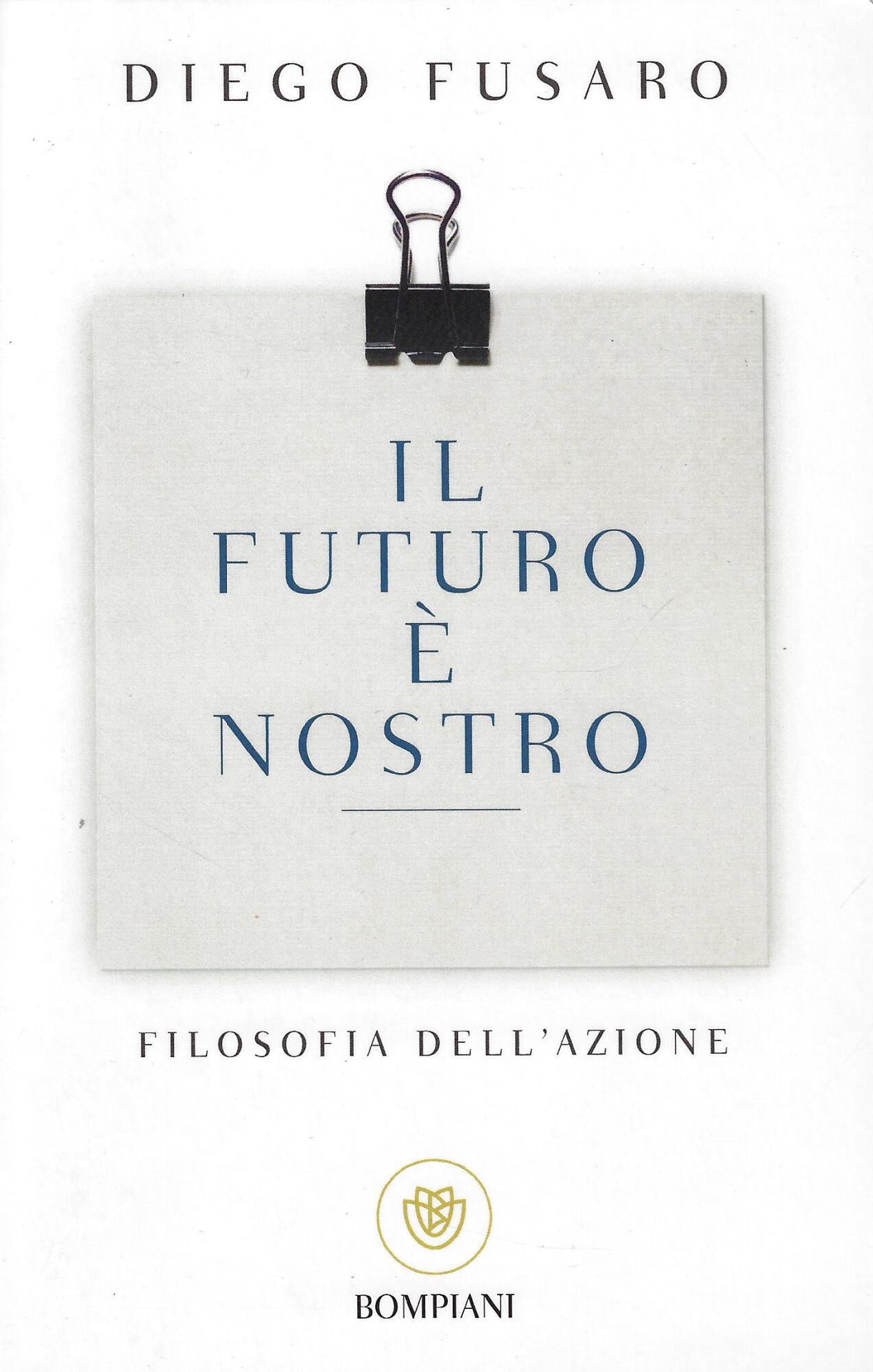 Il futuro è nostro. Filosofia dell'azione