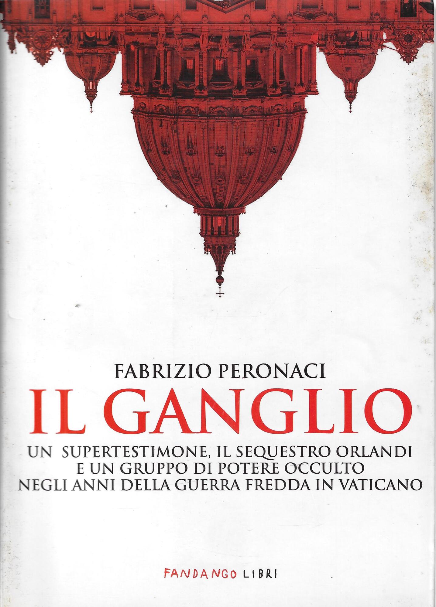 Il ganglio. Un supertestimone, il sequestro Orlandi e un gruppo …