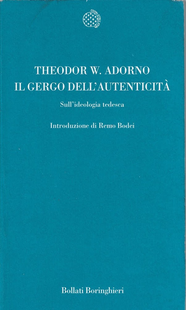 Il gergo dell'autenticità. Sull'ideologia tedesca