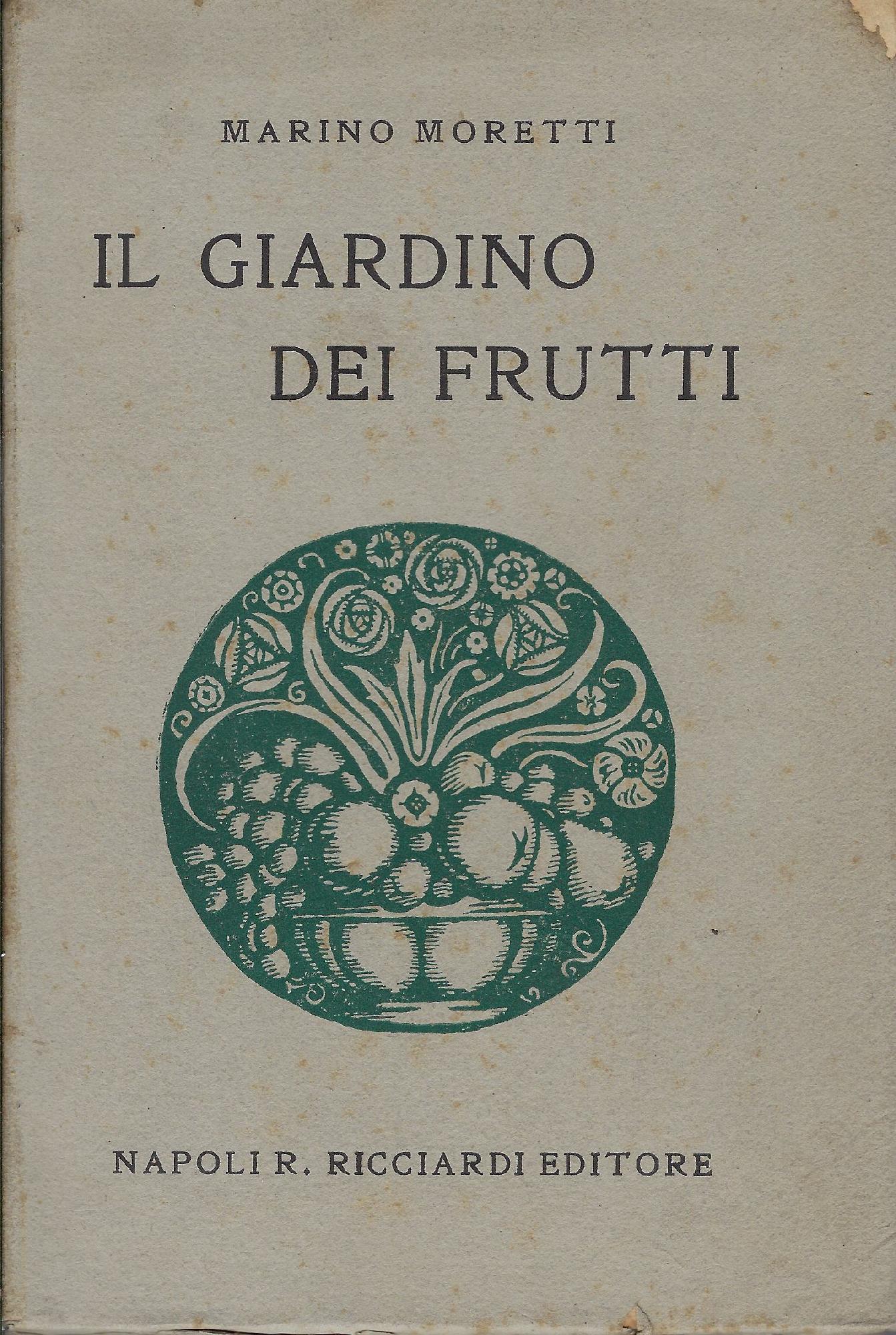 Il giardino dei frutti : elogi ed elegie, poesie scolastiche, …