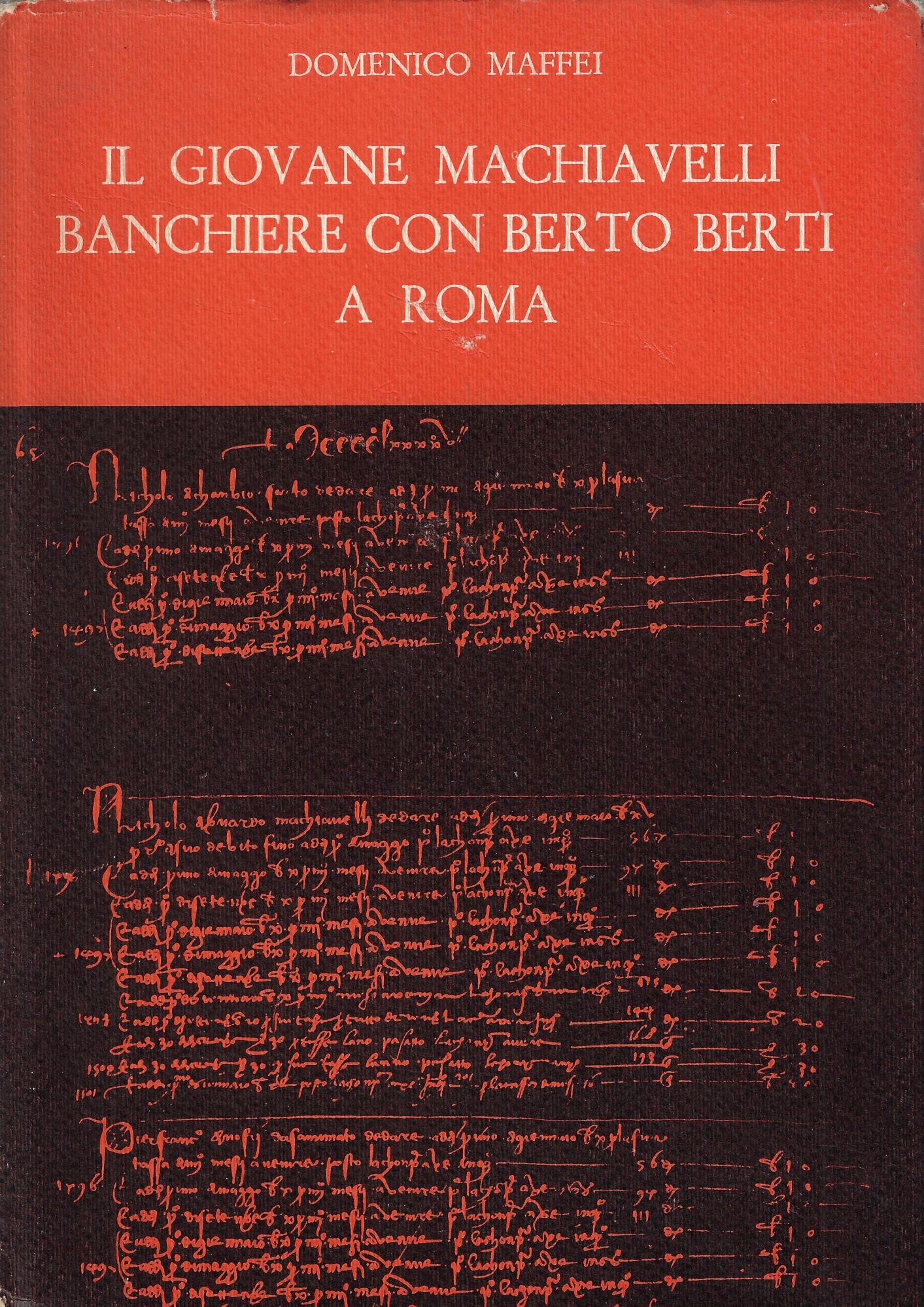 Il giovane Machiavelli banchiere con Berto Berti a Roma