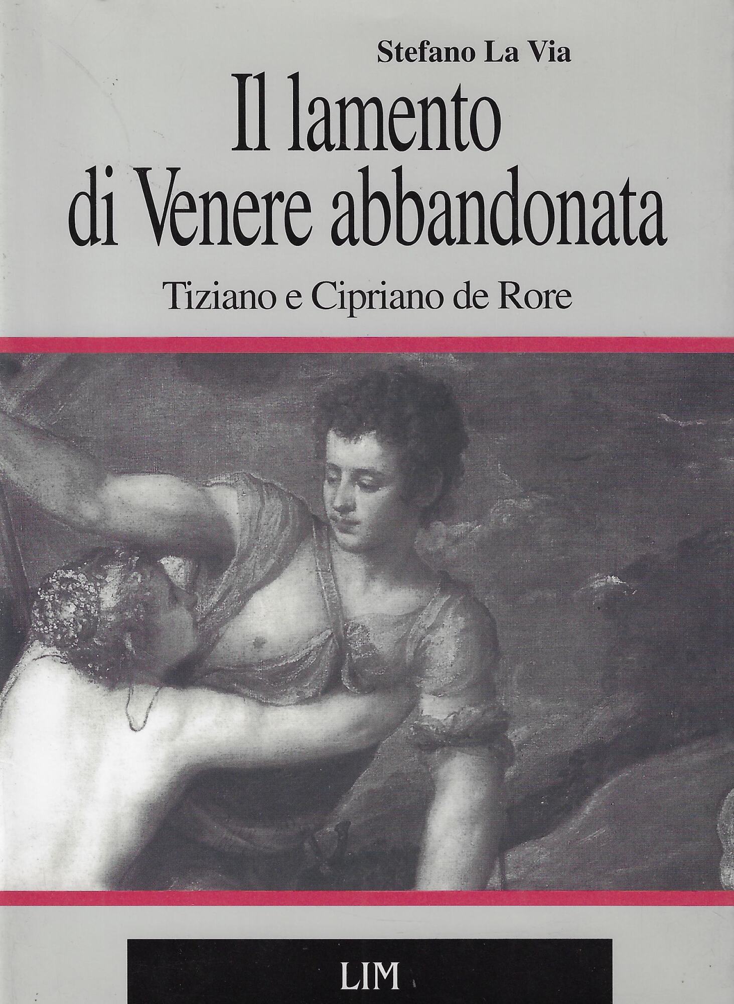 Il lamento di Venere abbandonata : Tiziano e Cipriano de …