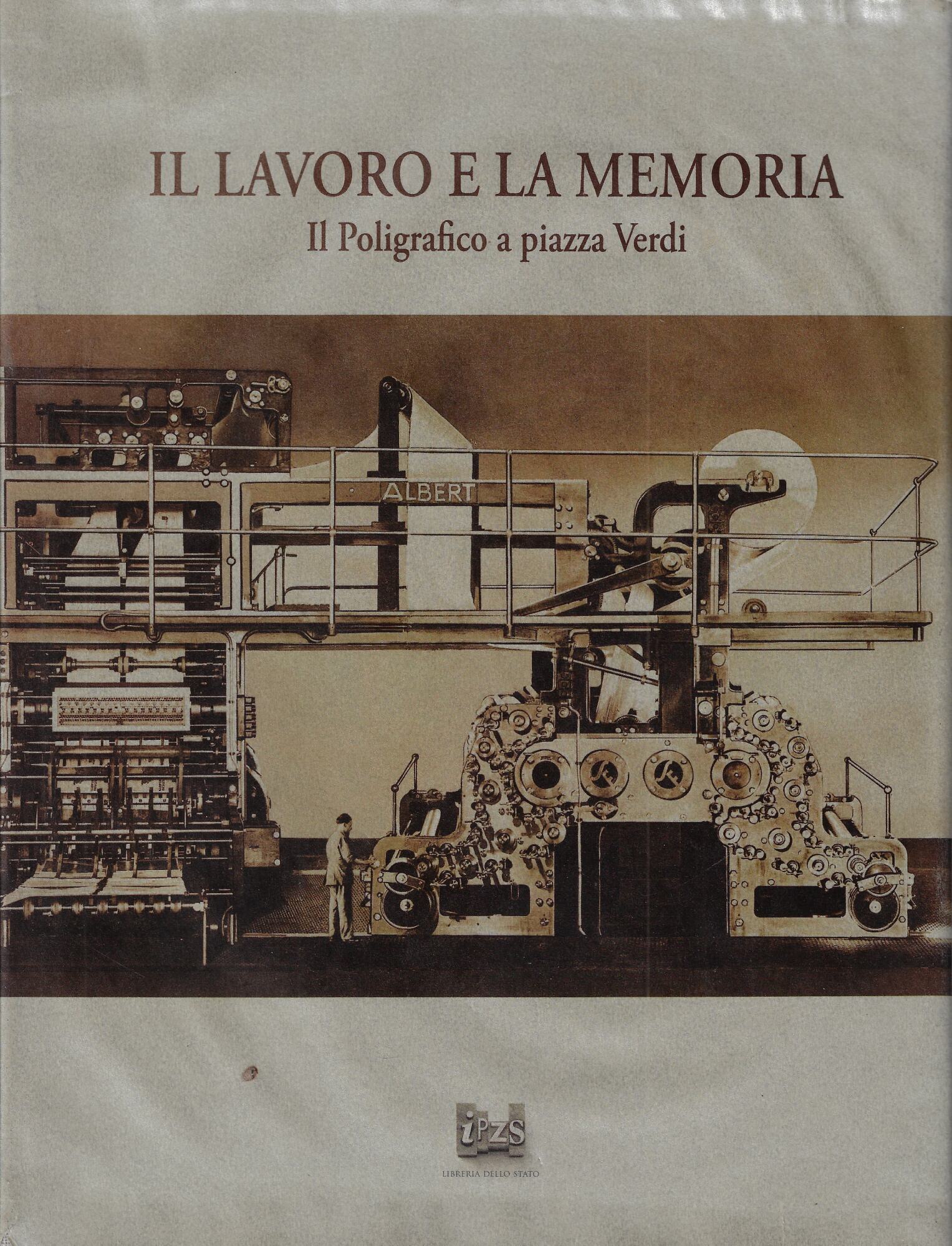 Il lavoro e la memoria. Il poligrafico a piazza Verdi