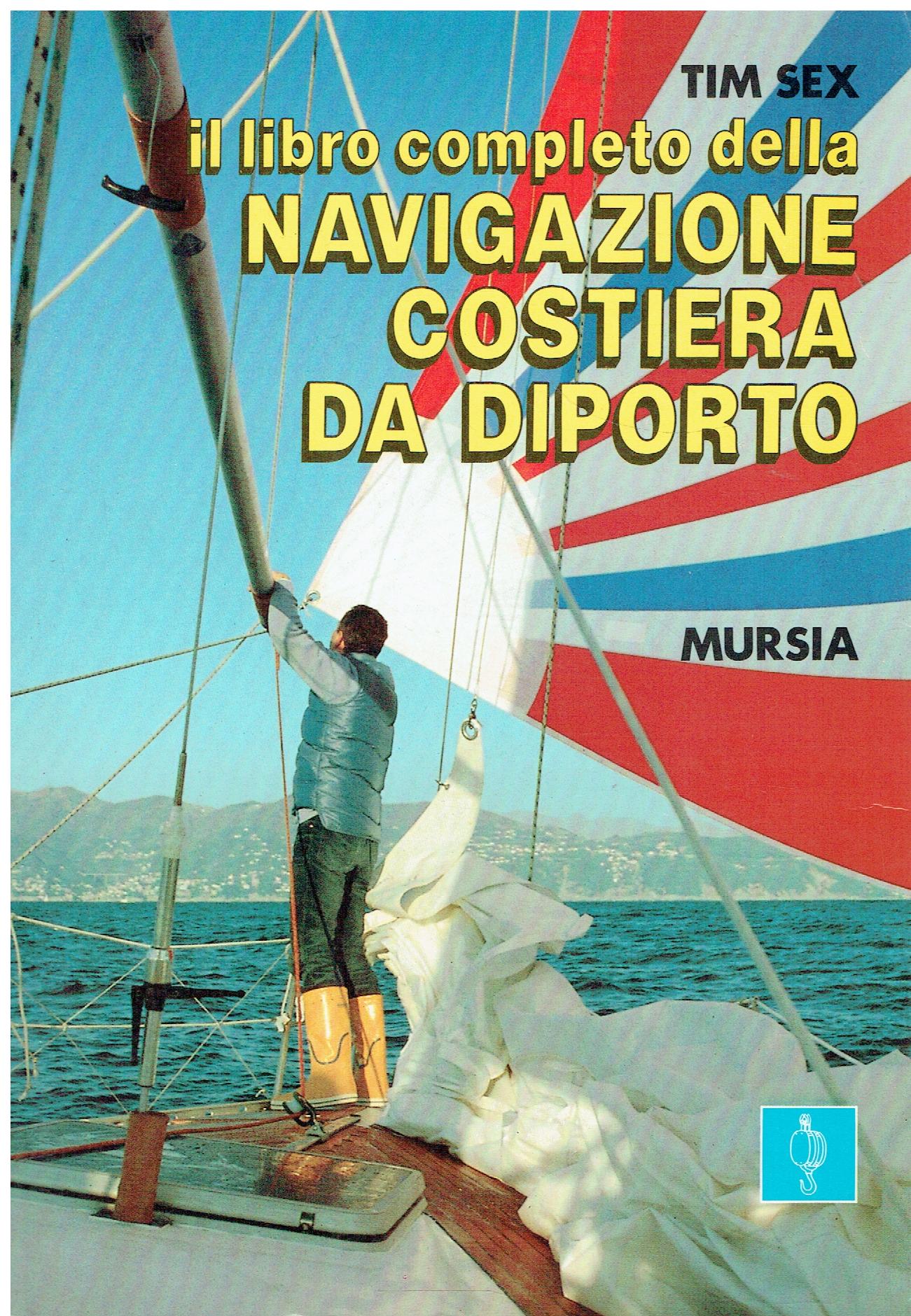 Il libro completo della navigazione costiera da diporto