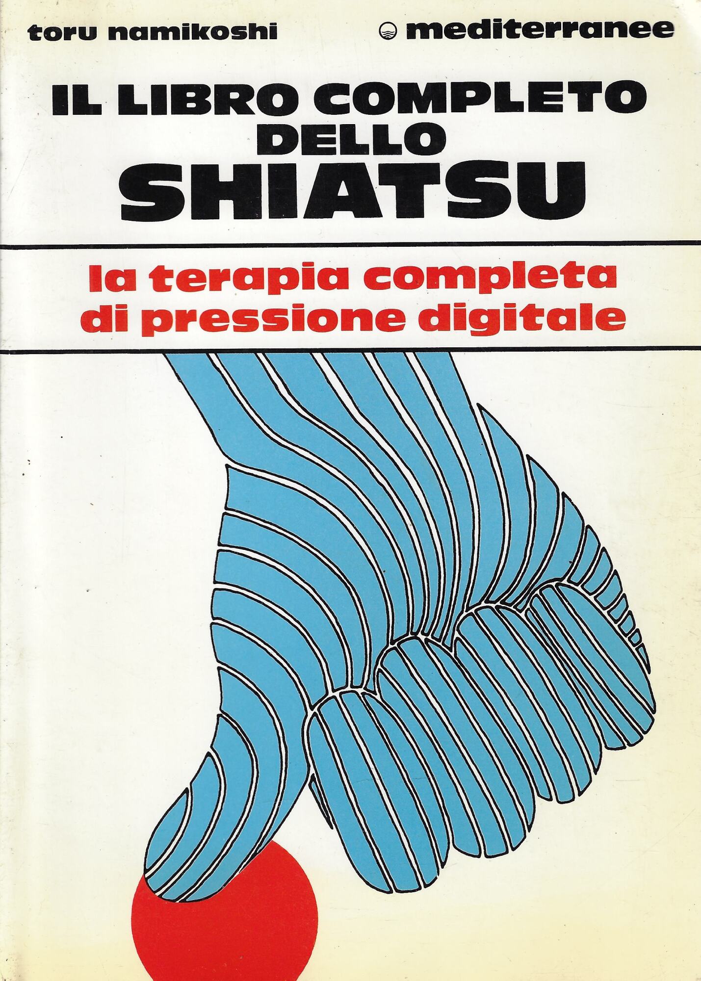 Il libro completo dello shiatsu