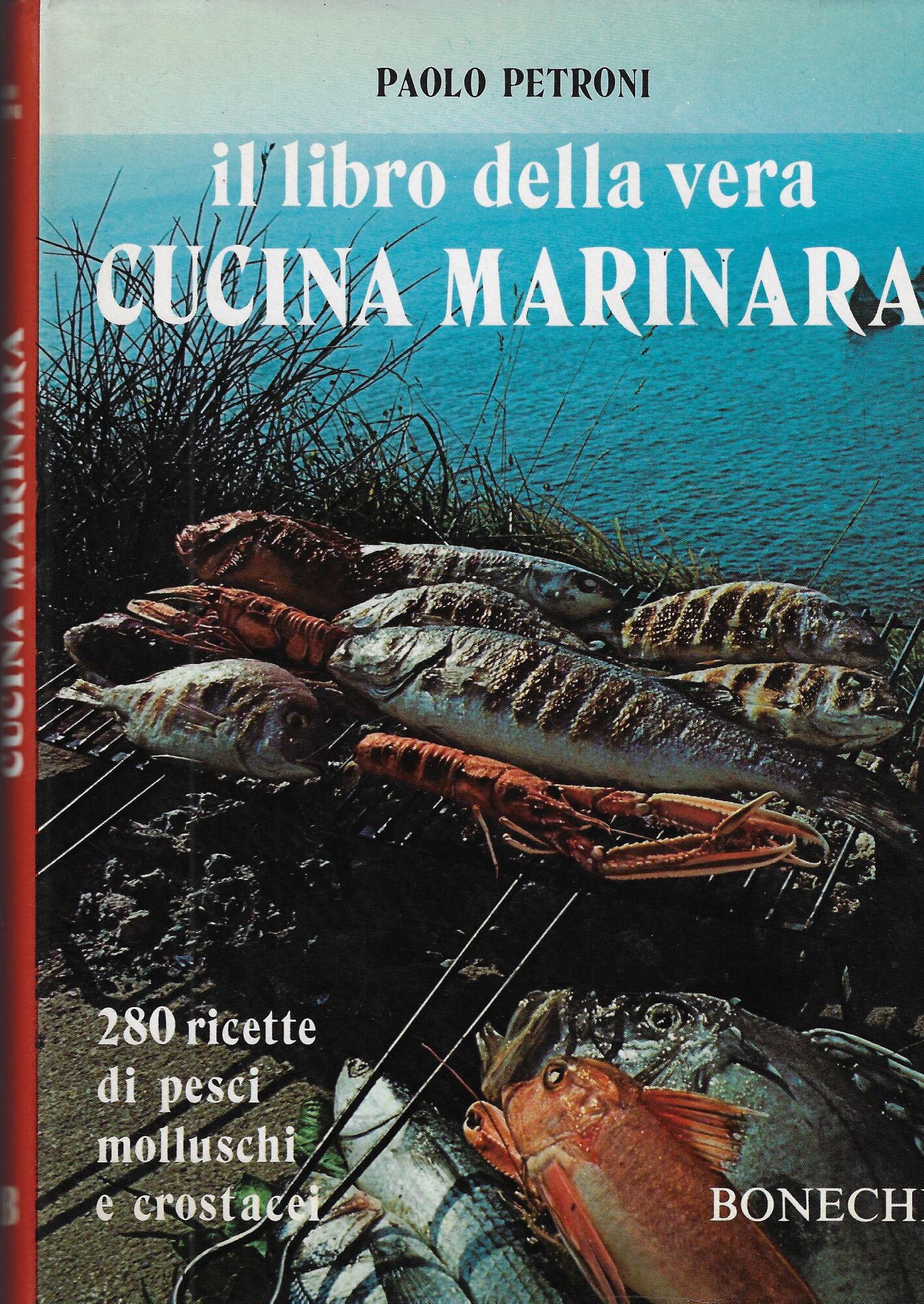 Il libro della vera cucina marinara : 280 ricette di …
