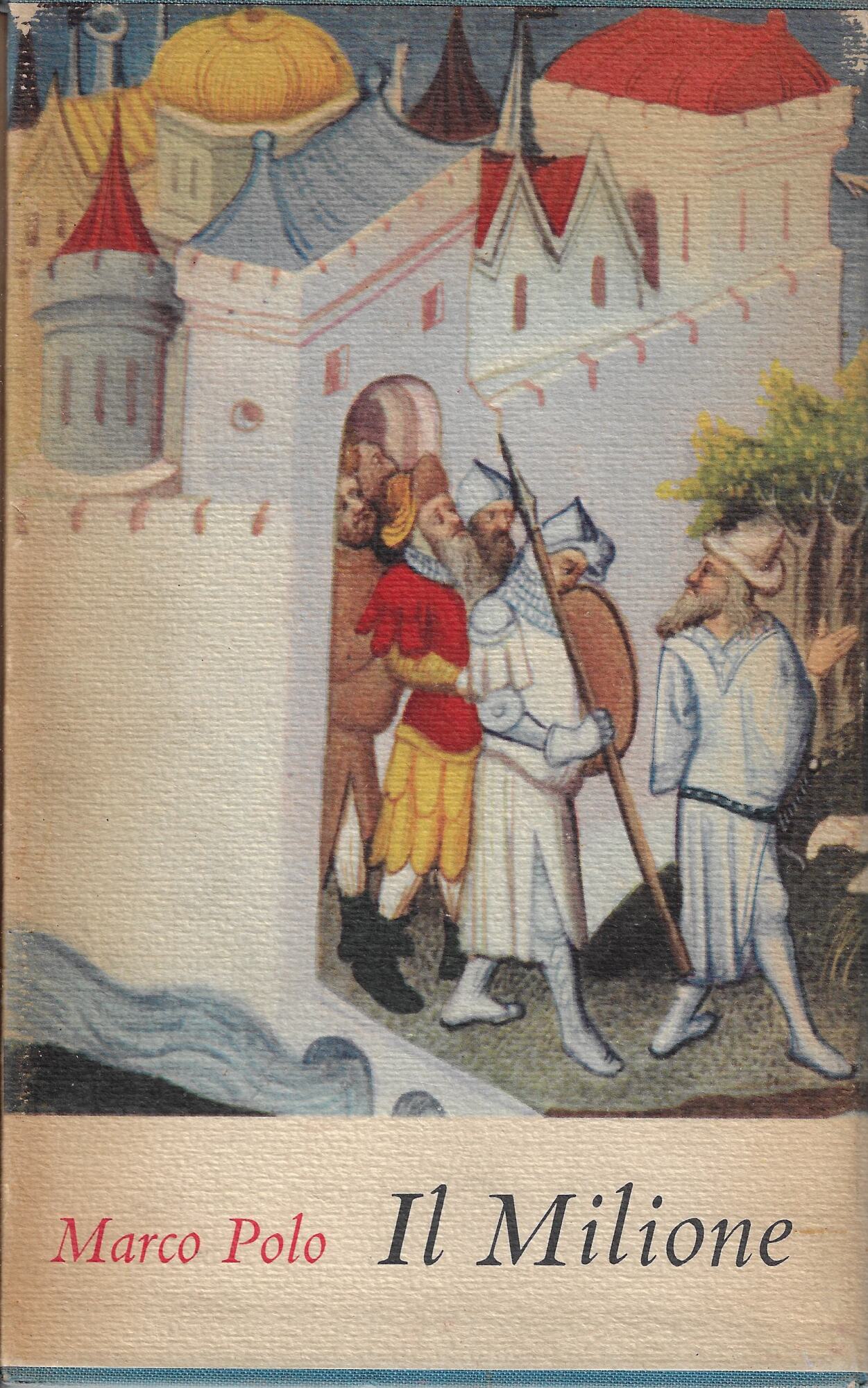 Il libro di Marco Polo detto Milione. Nella versione trecentesca …