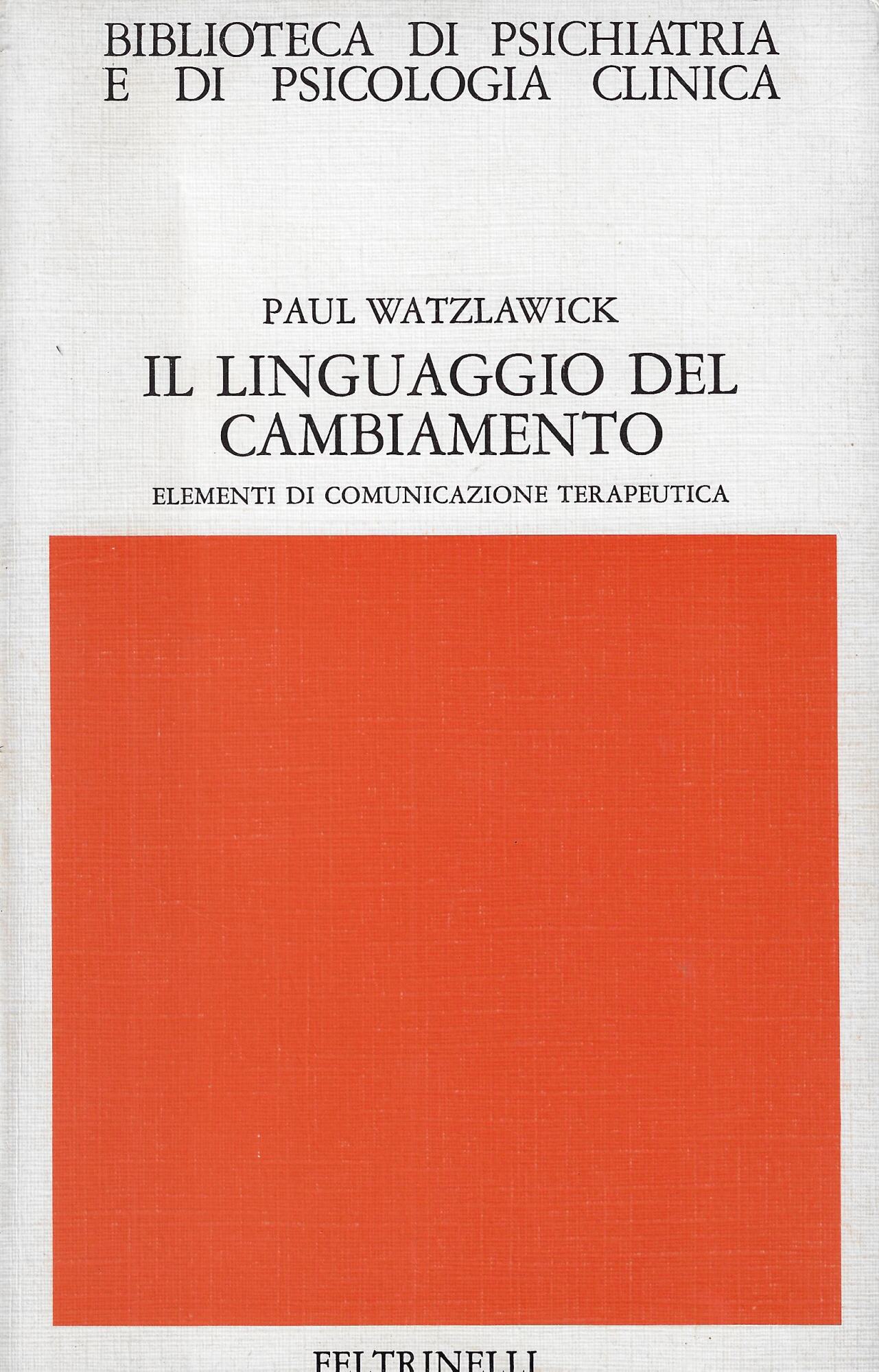 Il linguaggio del cambiamento. Elementi di comunicazione terapeutica
