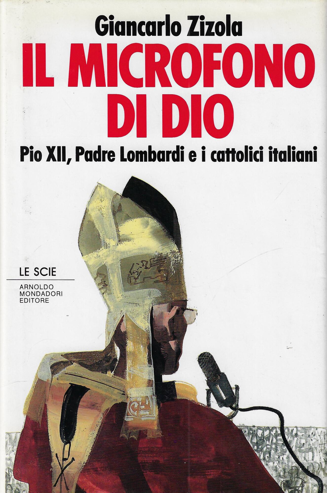 Il microfono di Dio. Pio XII, padre Lombardi e i …