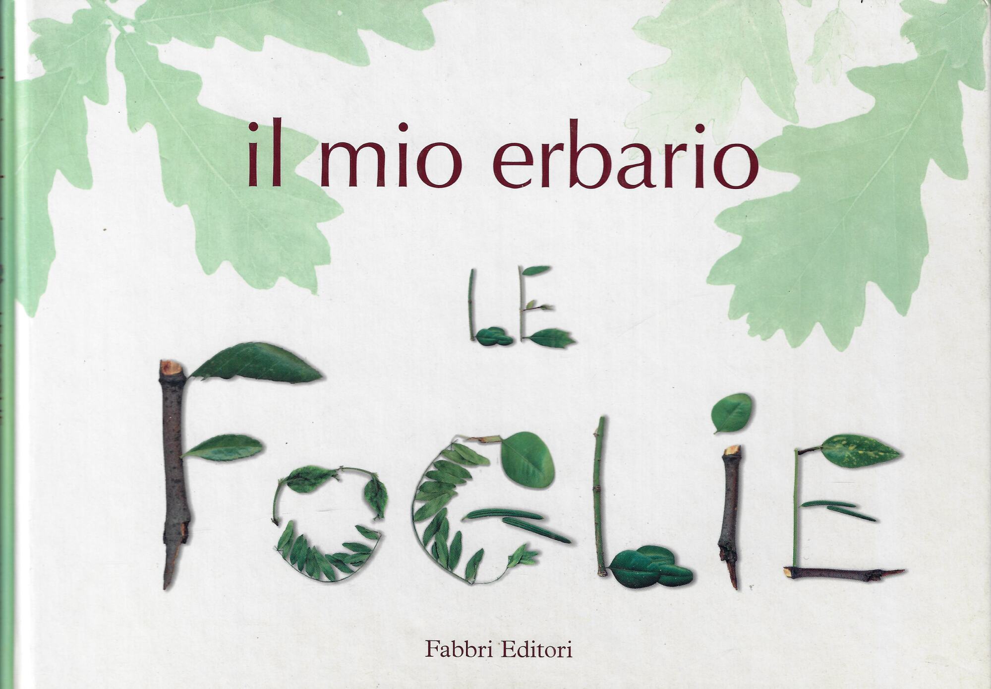 Il mio erbario. Le foglie