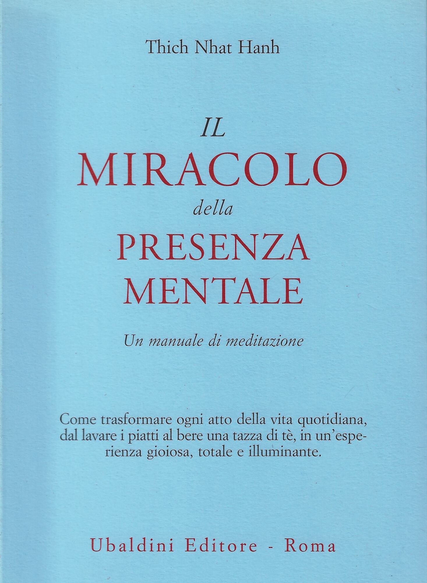 Il miracolo della presenza mentale. Un manuale di meditazione