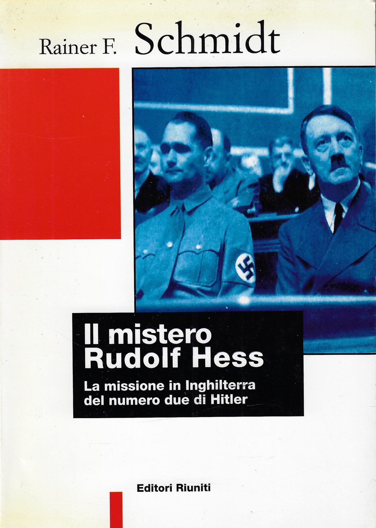 Il mistero di Rudolf Hess : la missione di Inghilterra …