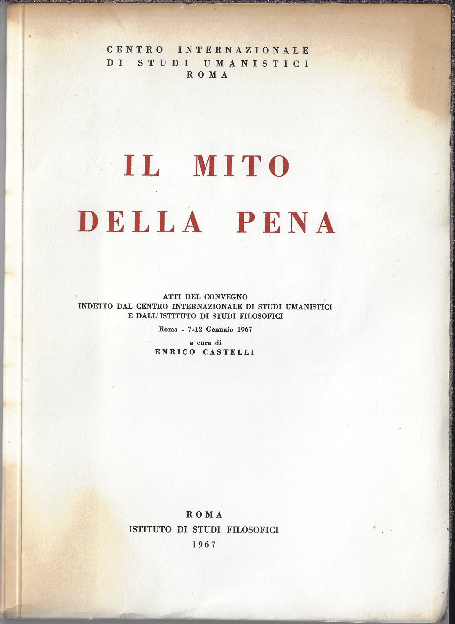 Il mito della pena : atti del Convegno indetto dal …