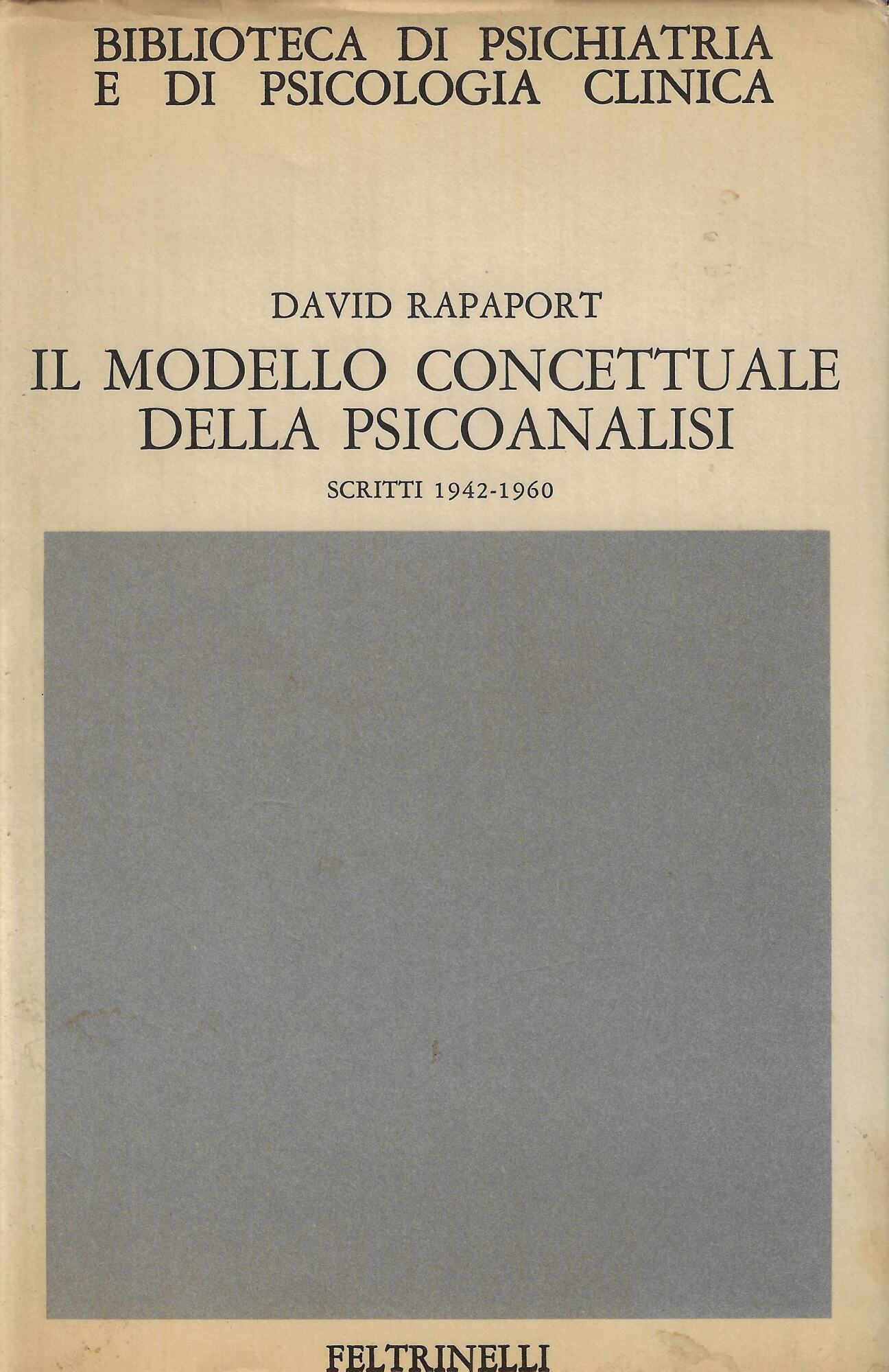 Il modello concettuale della psicoanalisi : scritti, 1942-1960