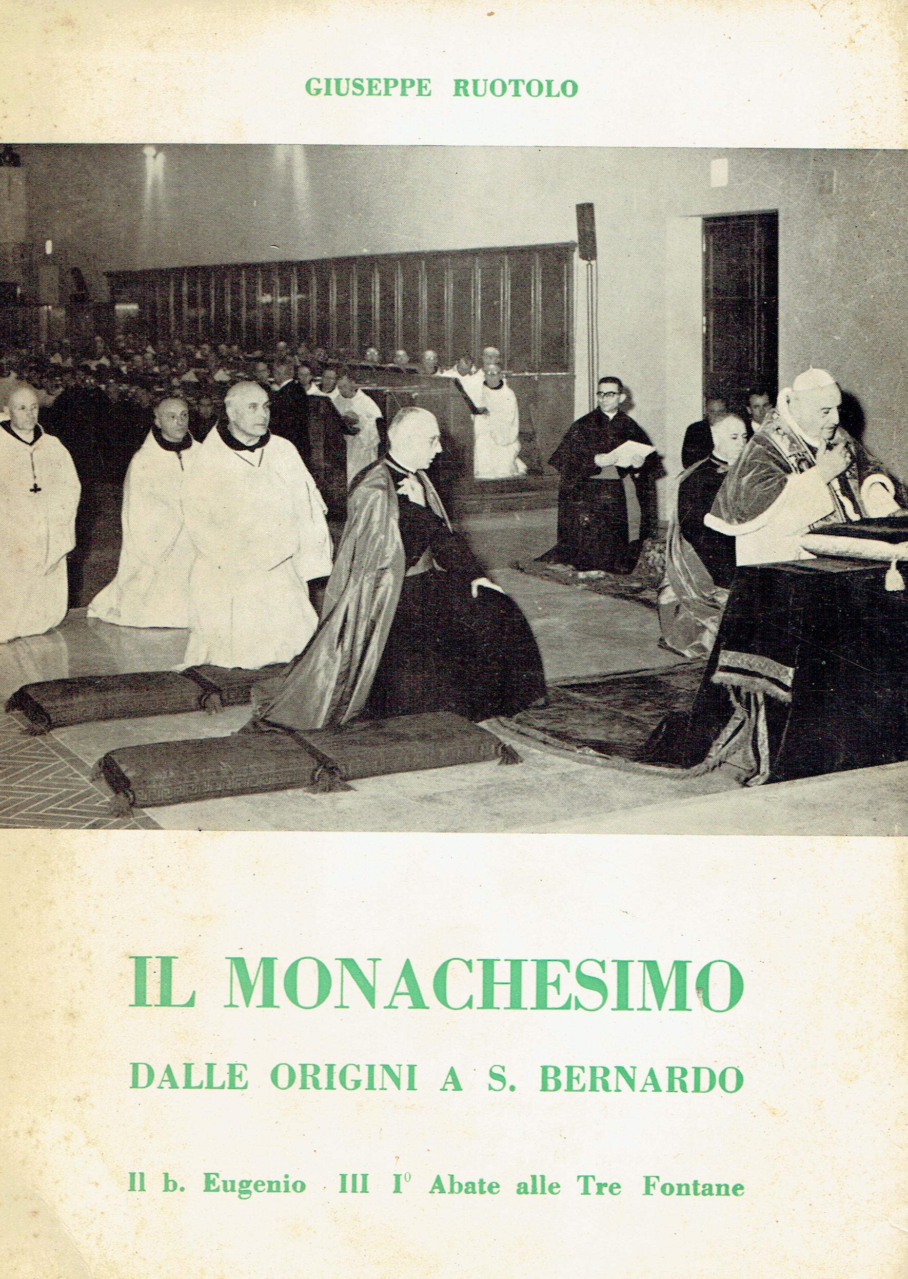 Il monachesimo dalle origini a s. Bernardo : il b. …