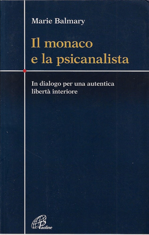 Il monaco e la psicanalista. In dialogo per una autentica …