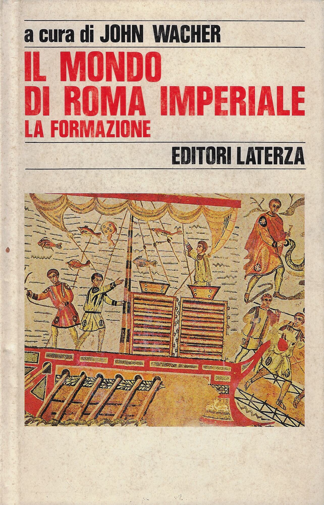 Il mondo di Roma imperiale: La formazione