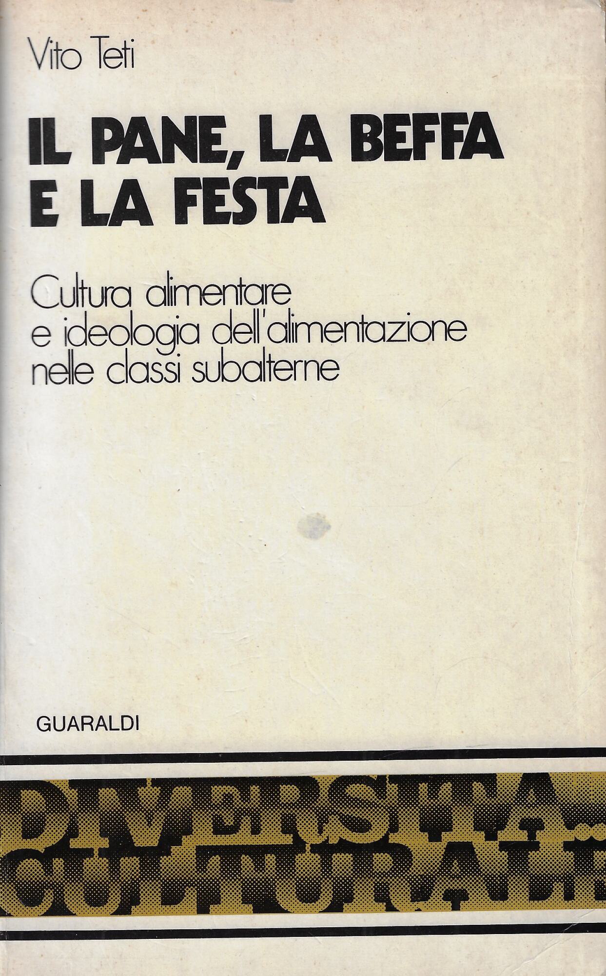 Il pane, la beffa e la festa : cultura alimentare …