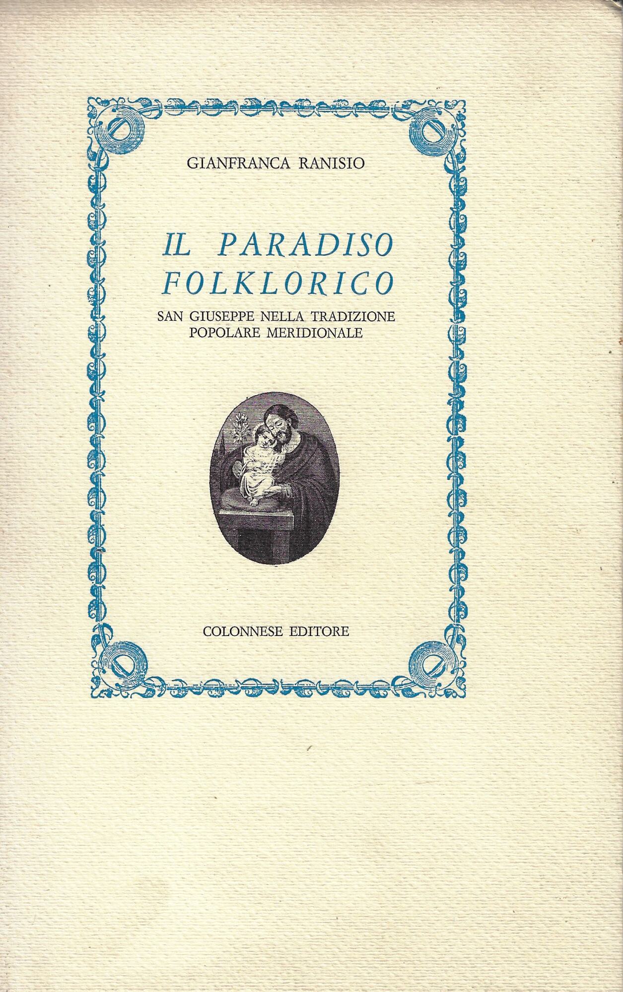 Il Paradiso folklorico. San Giuseppe nella tradizione popolare meridionale