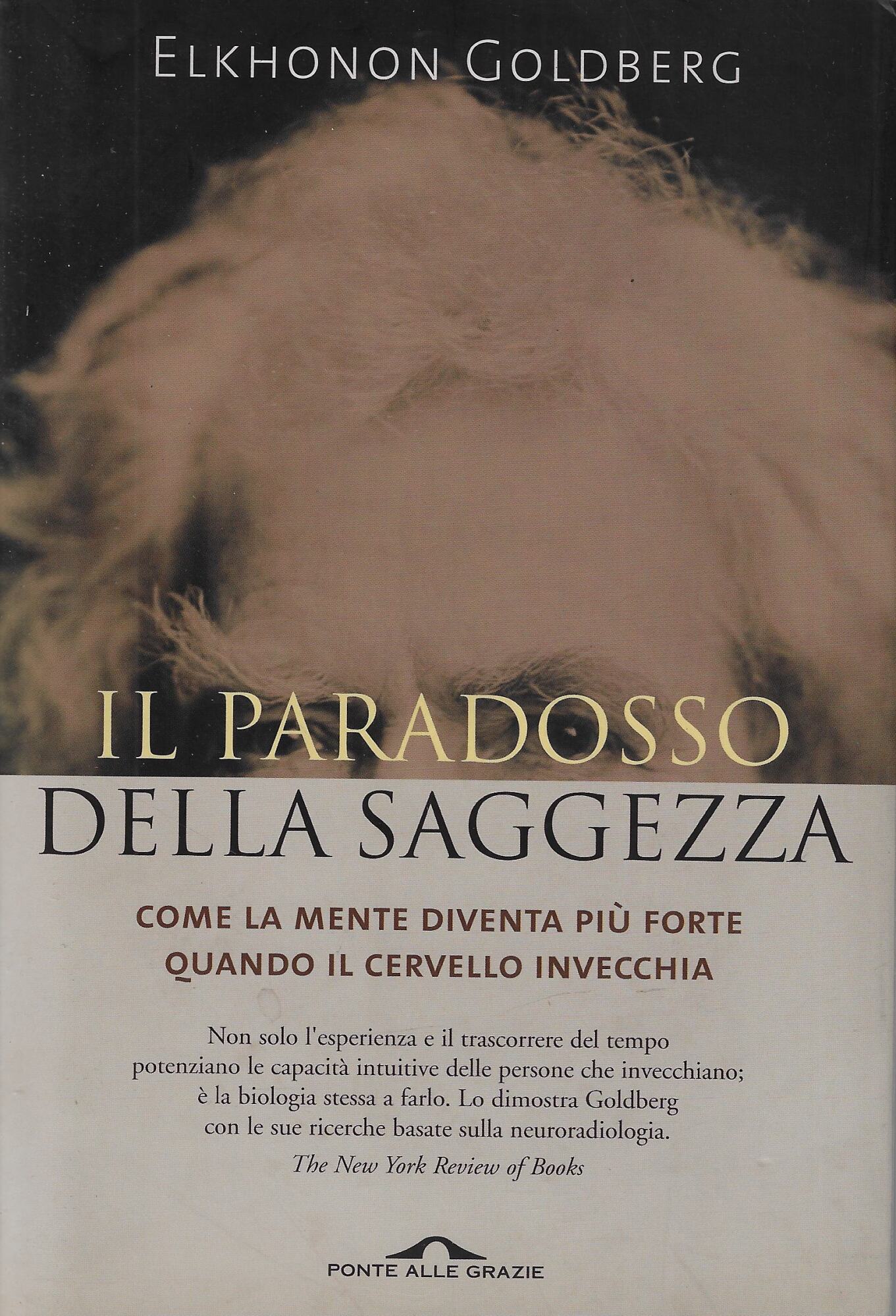 Il paradosso della saggezza. Come la mente diventa più forte …