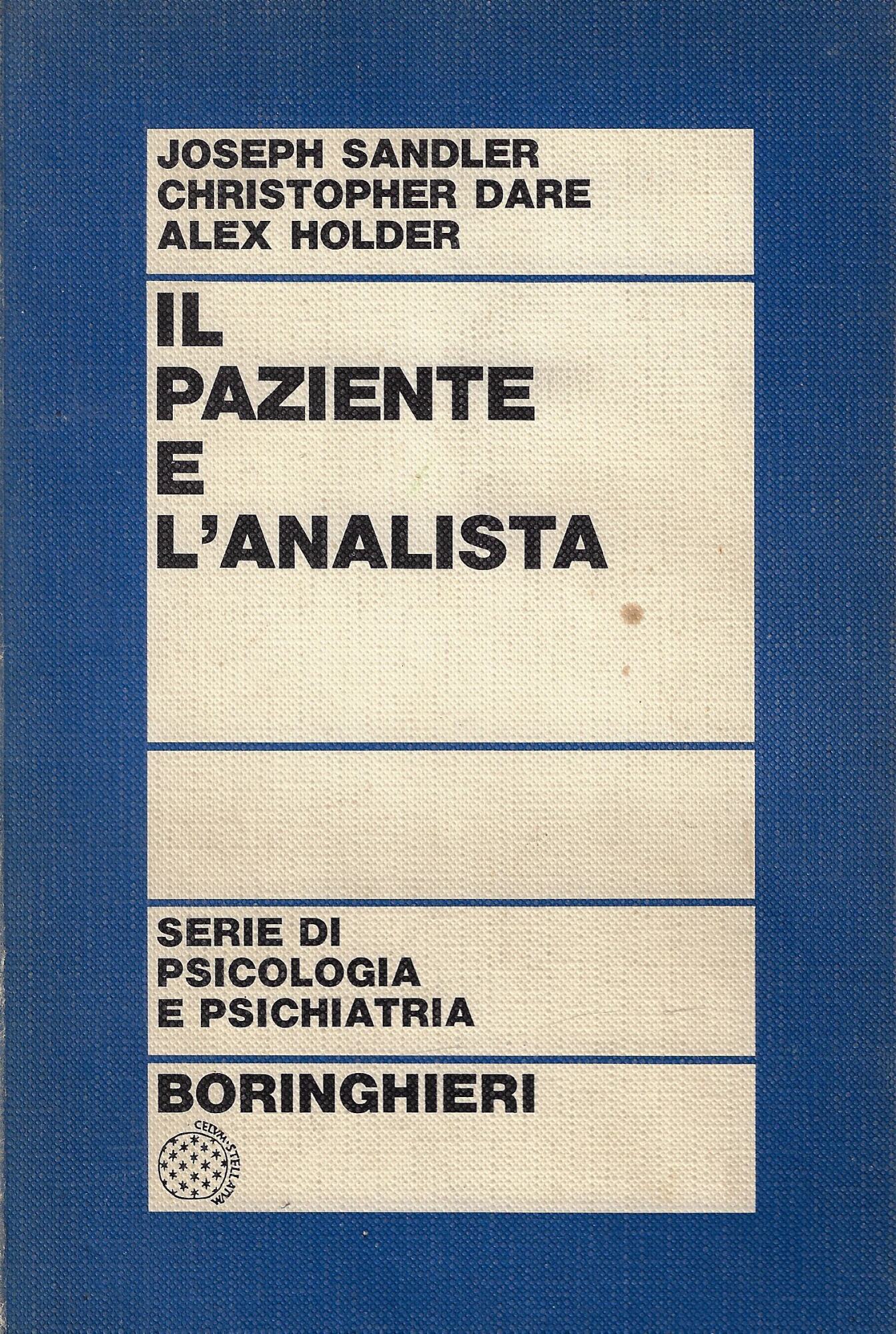 Il paziente e l'analista : i fondamenti del processo psicoanalitico