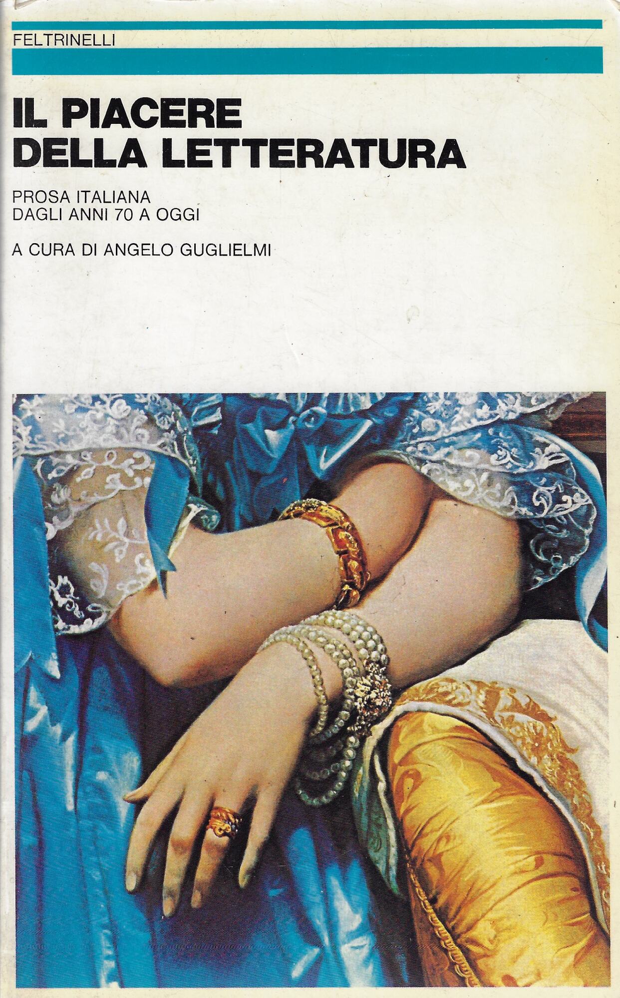 Il piacere della letteratura : prosa italiana dagli anni 70 …