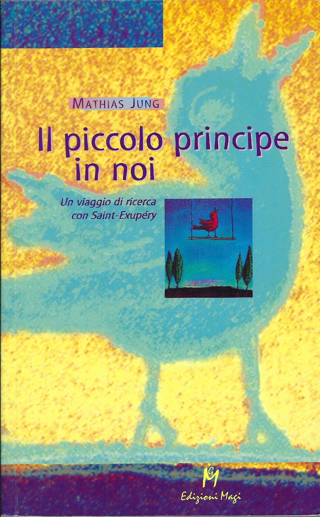 Il piccolo principe in noi : un viaggio di ricerca …