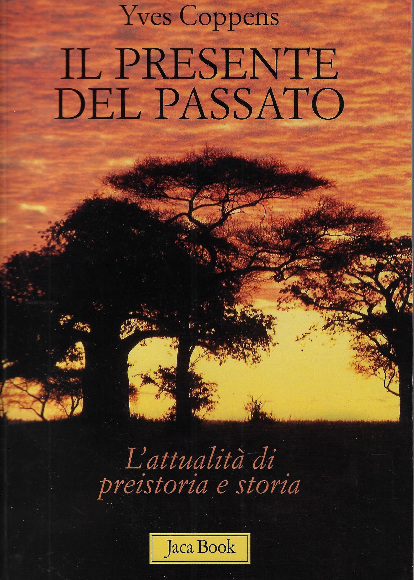 Il presente del passato. L'attualità di preistoria e storia
