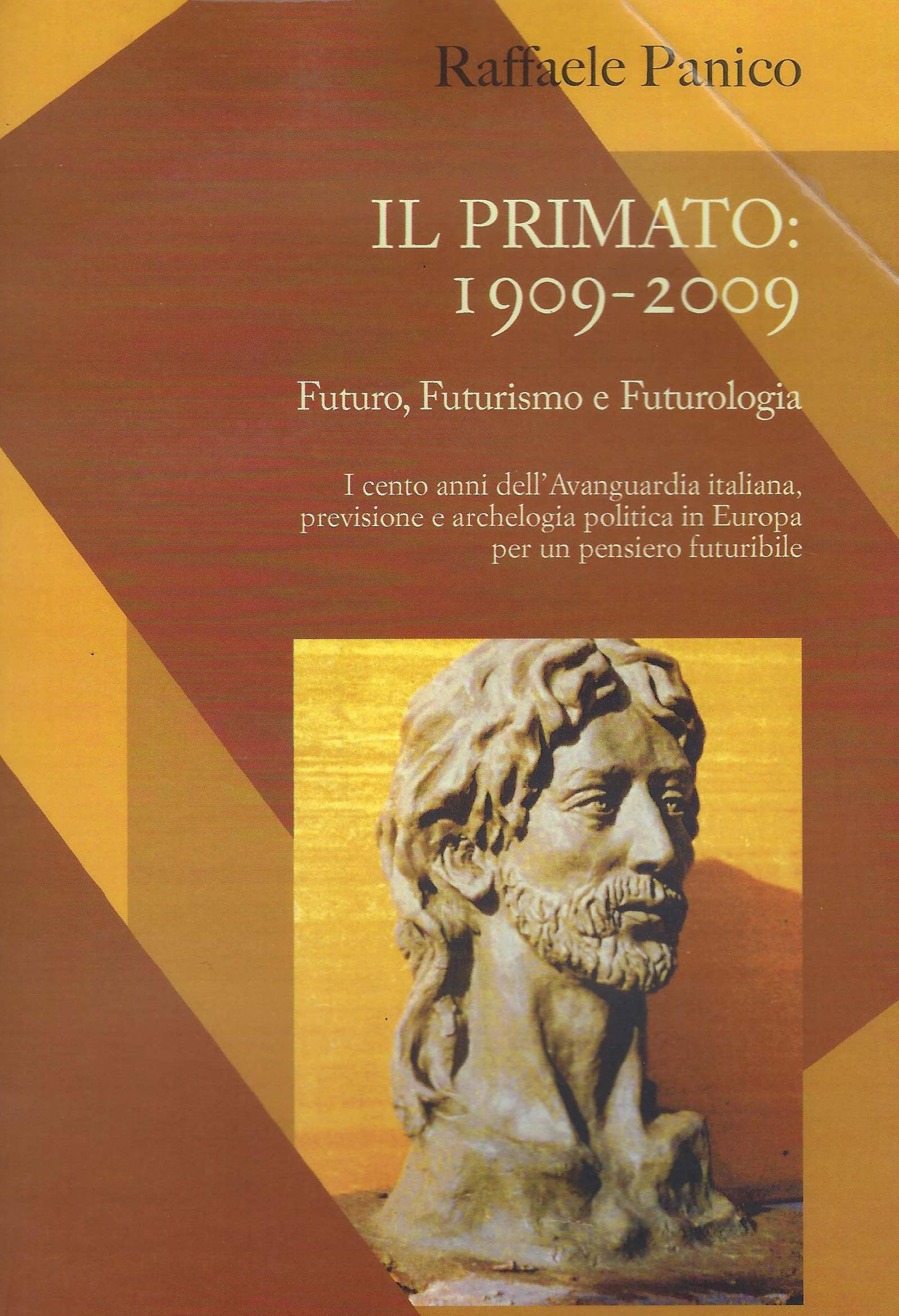 Il primato : 1909 - 2009,Futuro, Futurismo e Futurologia,I cento …