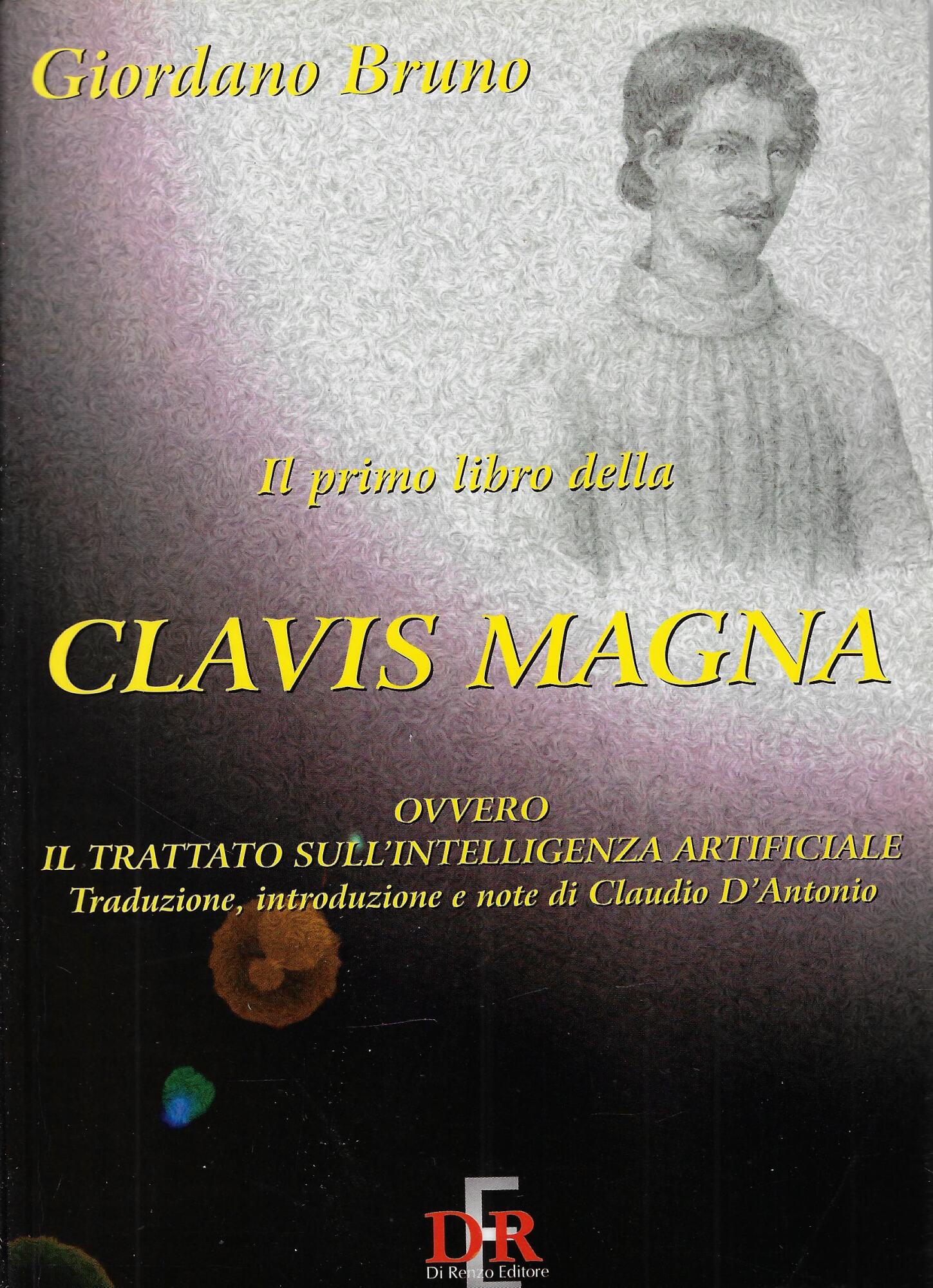 Il primo libro della Clavis Magna. Ovvero il trattato sull'intelligenza …