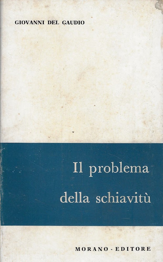 Il problema della schiavitù : con particolare riferimento alle popolazioni …