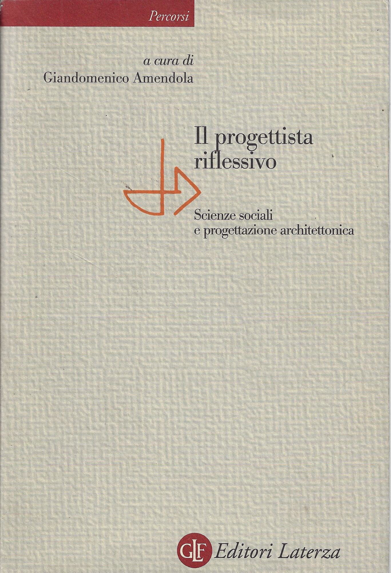 Il progettista riflessivo. Scienze sociali e progettazione architettonica