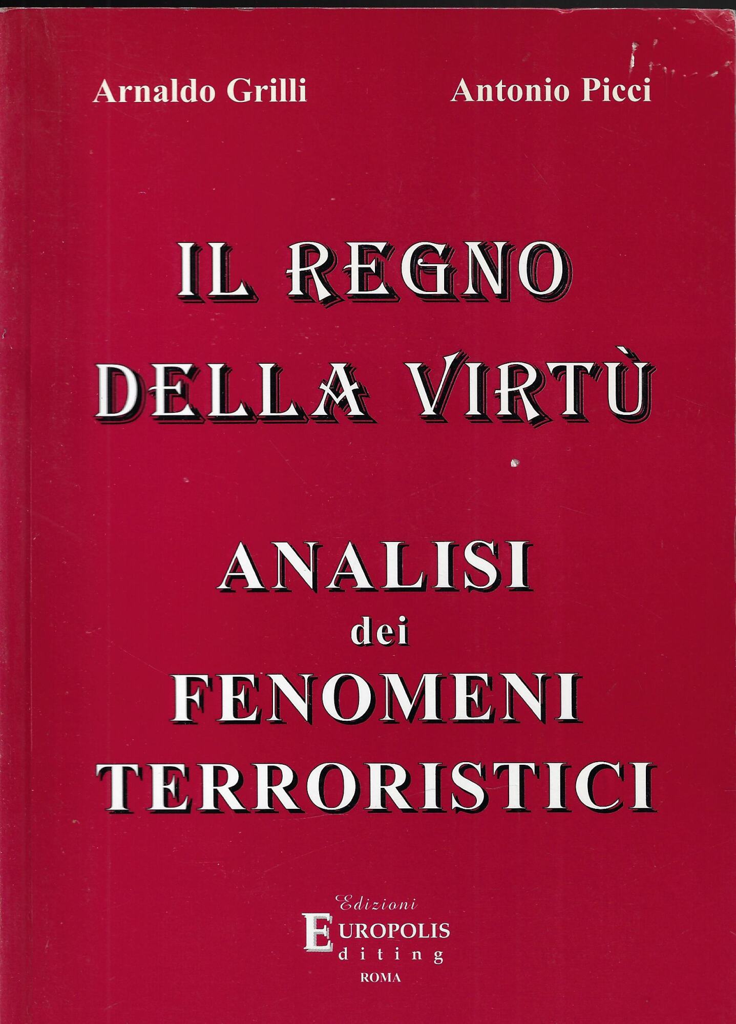 Il regno della virtù : analisi dei fenomeni terroristici