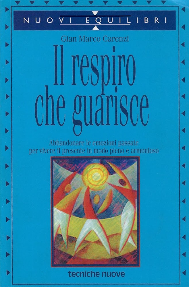 Il respiro che guarisce. Abbandonare le emozioni passate per vivere …