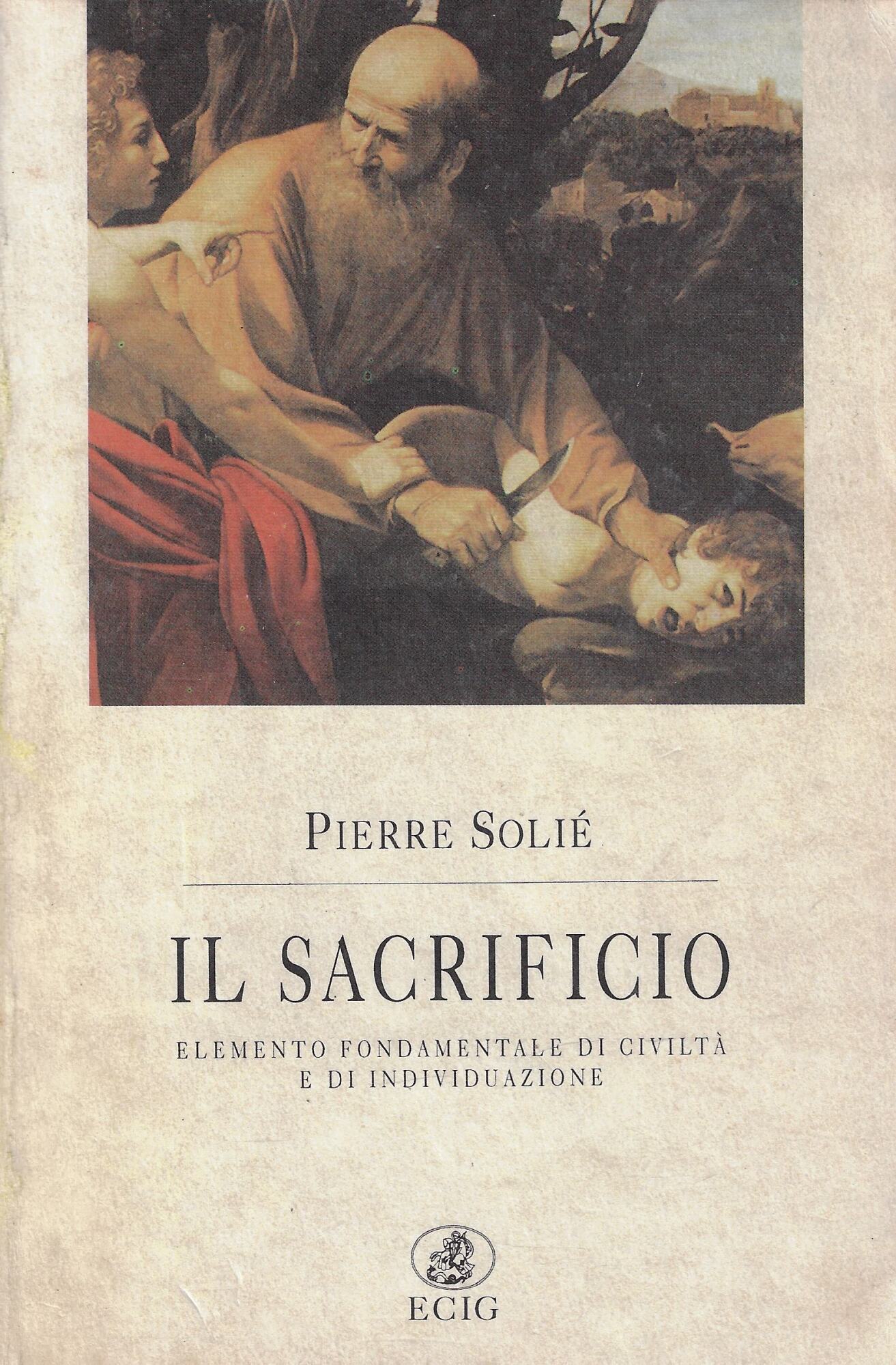 Il sacrificio. Elemento fondamentale di civiltà e di individuazione