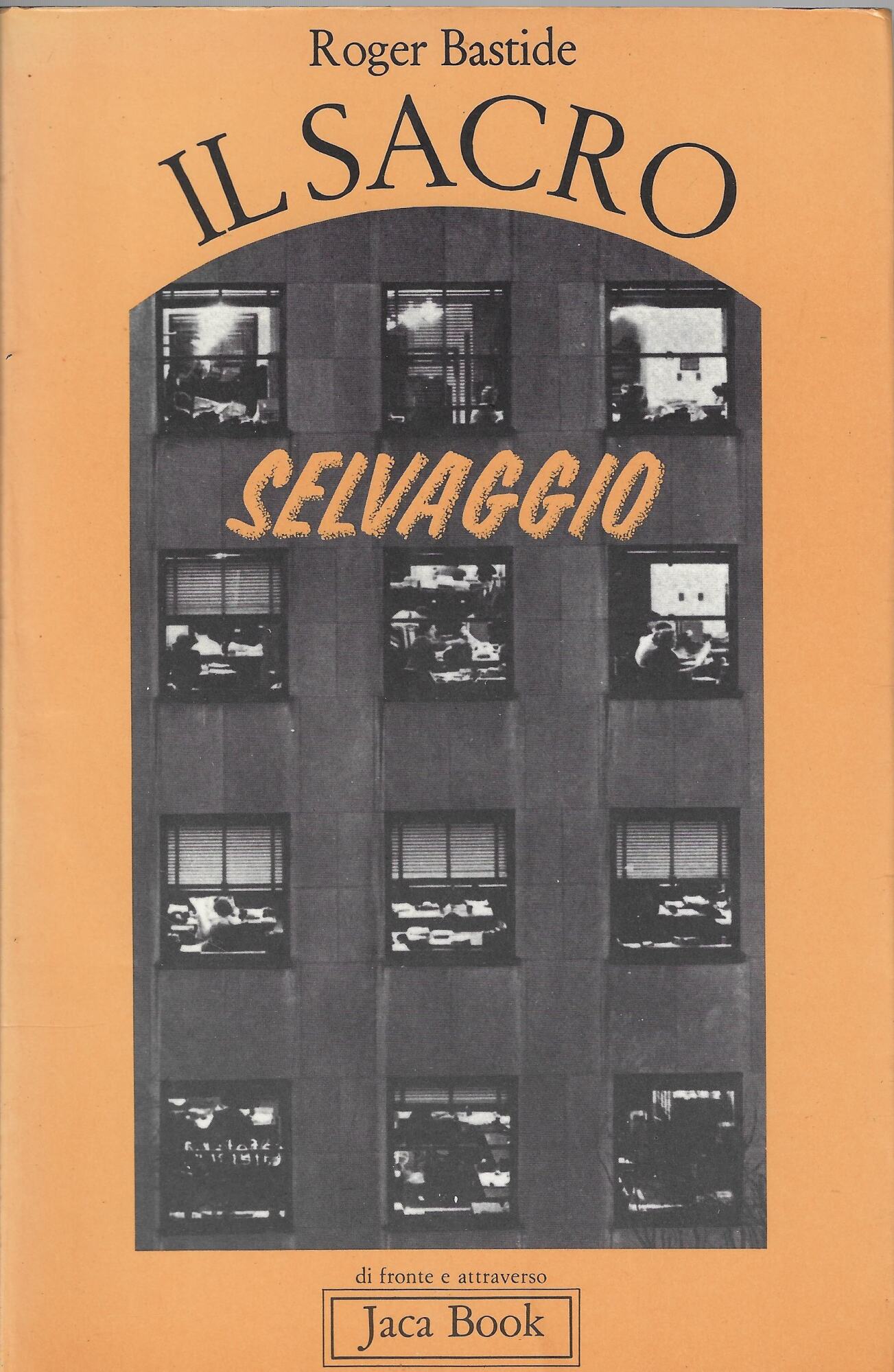 Il sacro selvaggio e altri scritti
