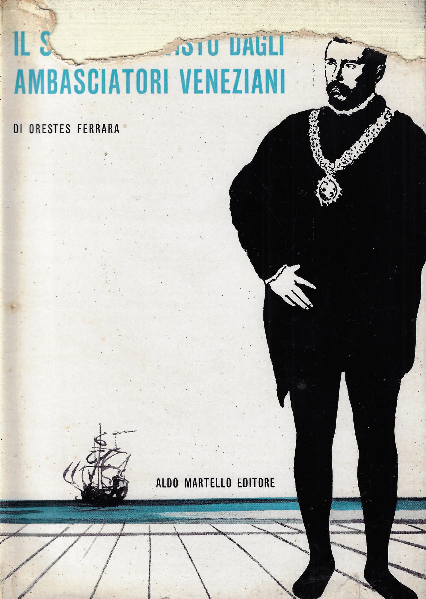 Il secolo XVI visto dagli ambasciatori veneziani