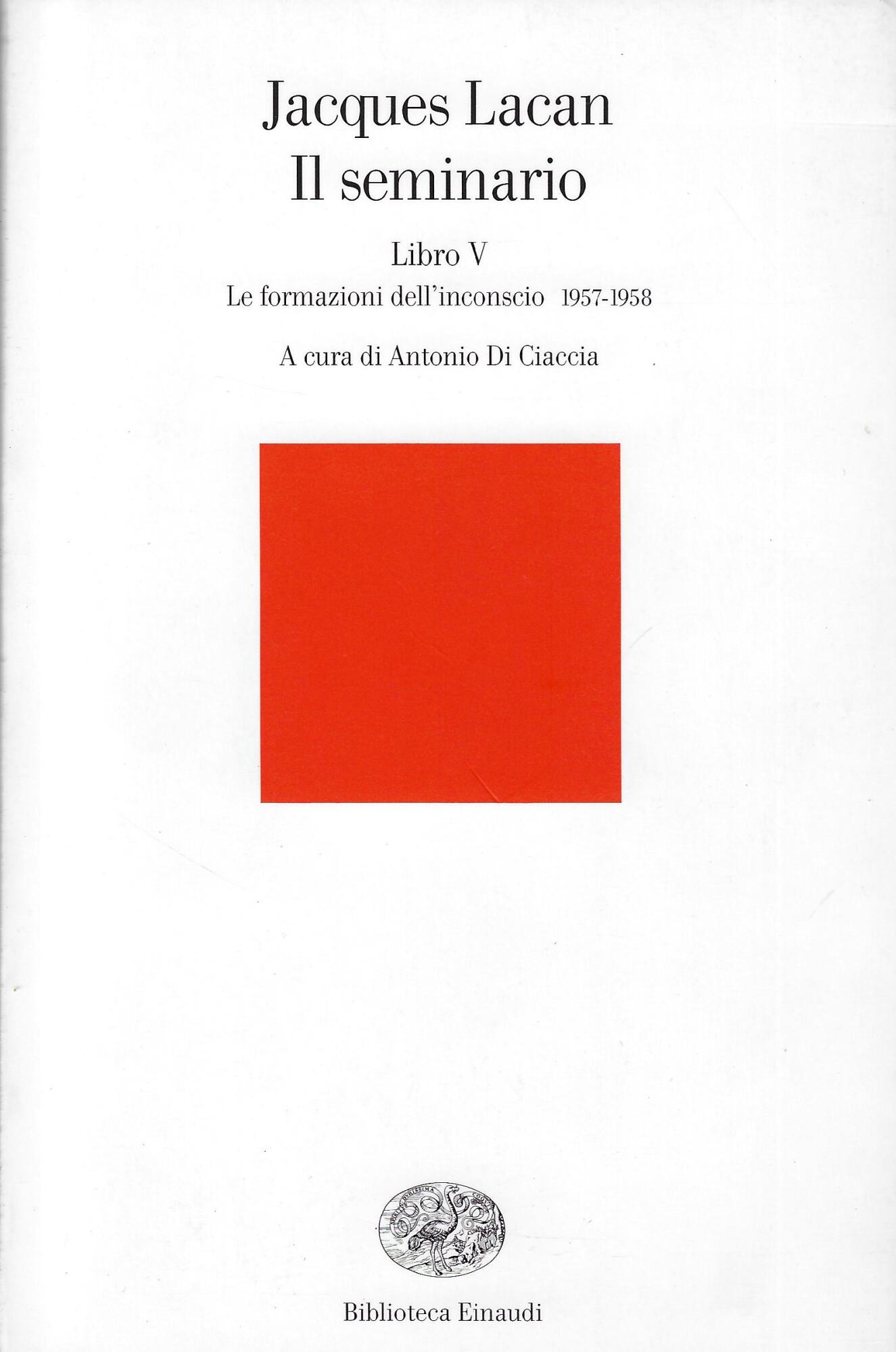 Il seminario: Libro V. Le formazioni dellâ€™inconscio. 1957-1958