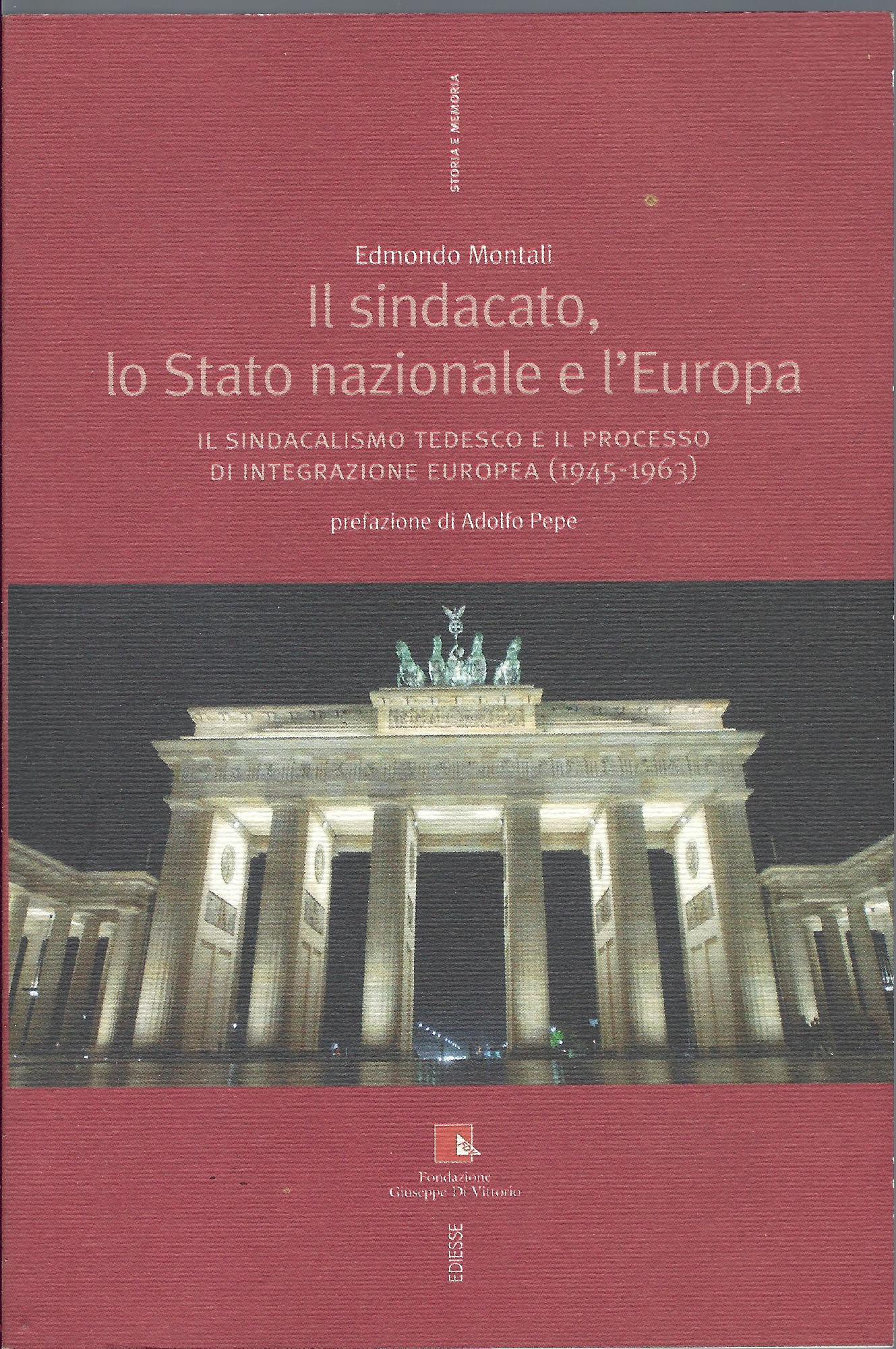 Il sindacato, lo stato nazionale e L'Europa : il sindacalismo …