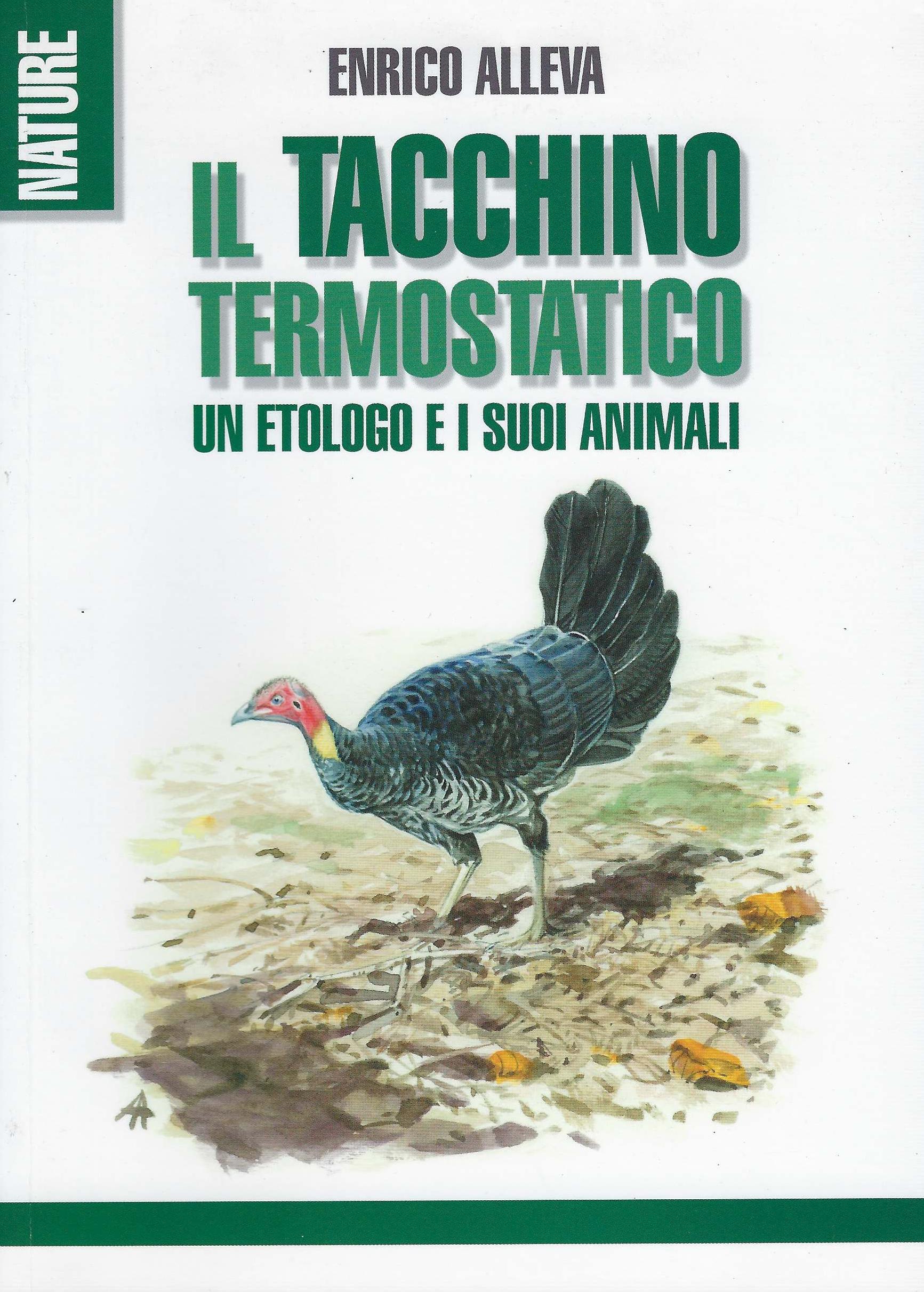 Il tacchino termostatico : un etologo e i suoi animali