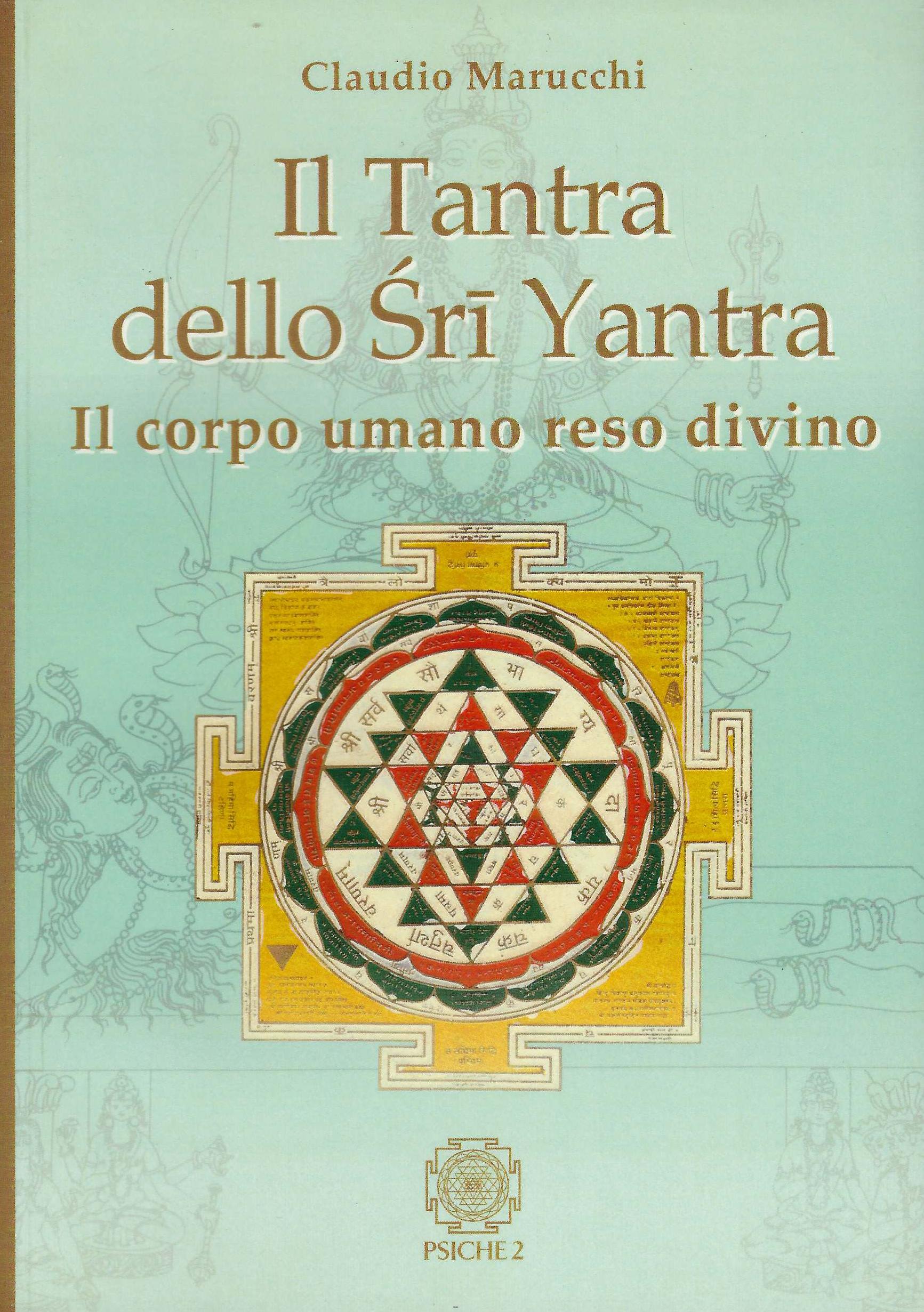 Il Tantra dello Sri Yantra : il corpo umano reso …