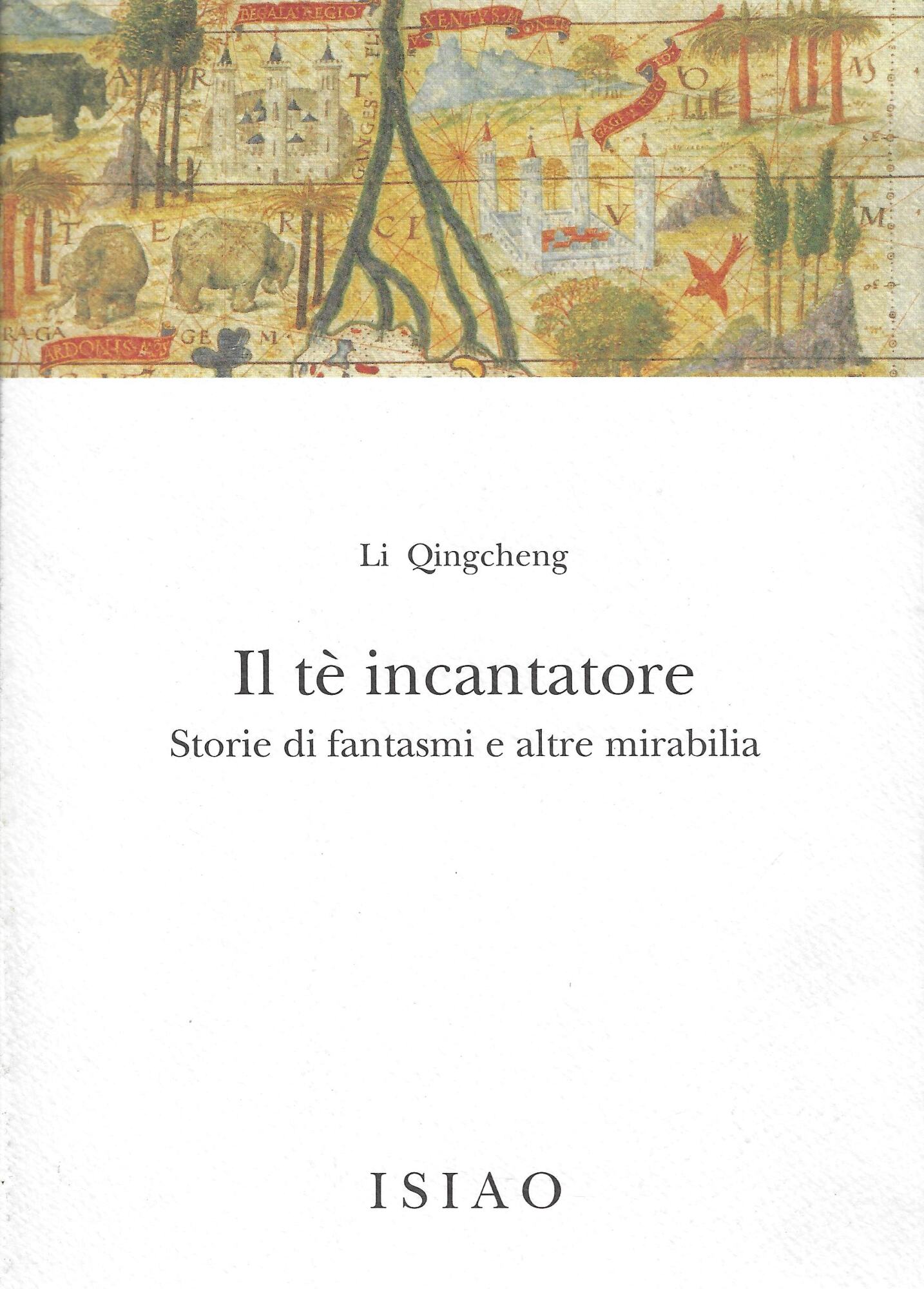 Il tè incantatore. Storie di fantasmi e altre mirabilia